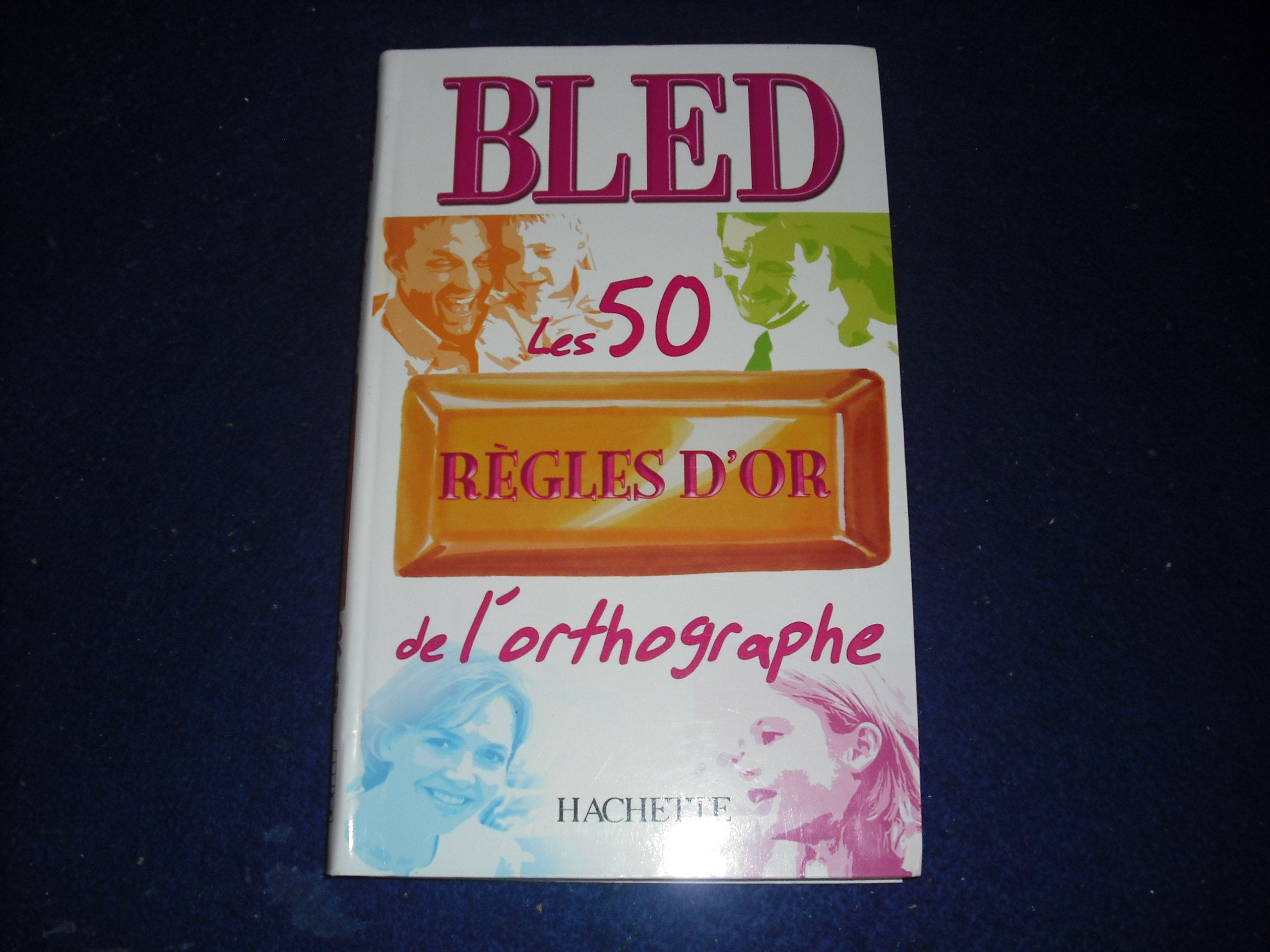 Les 50 règles d'or de l'orthographe 9782011691460