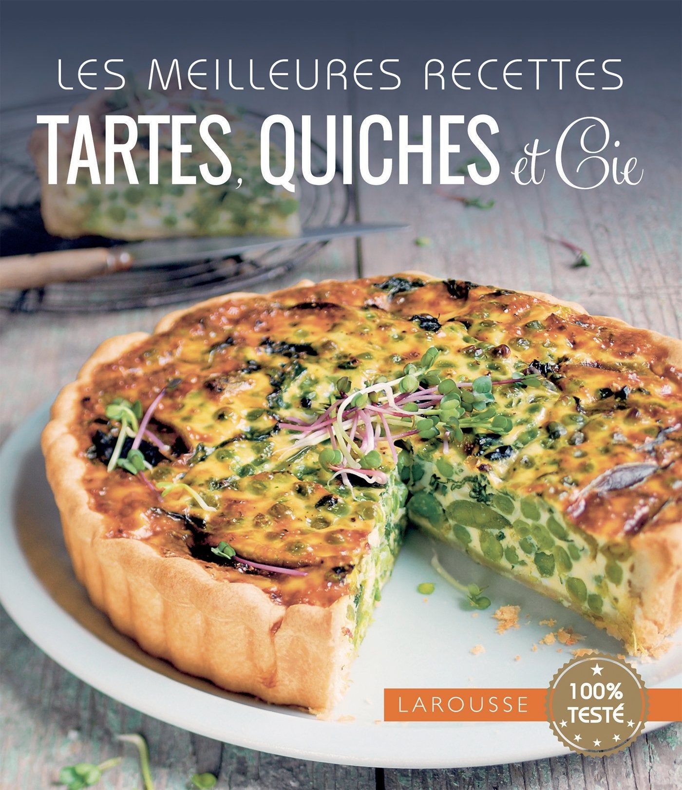Les meilleures recettes tartes quiches et cie 9782035930279