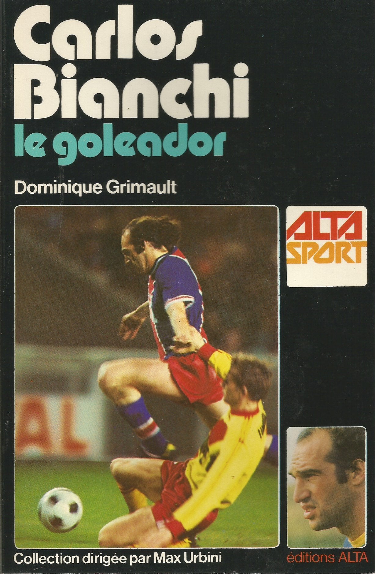 Carlos Bianchi, le goleador (Alta sport) 