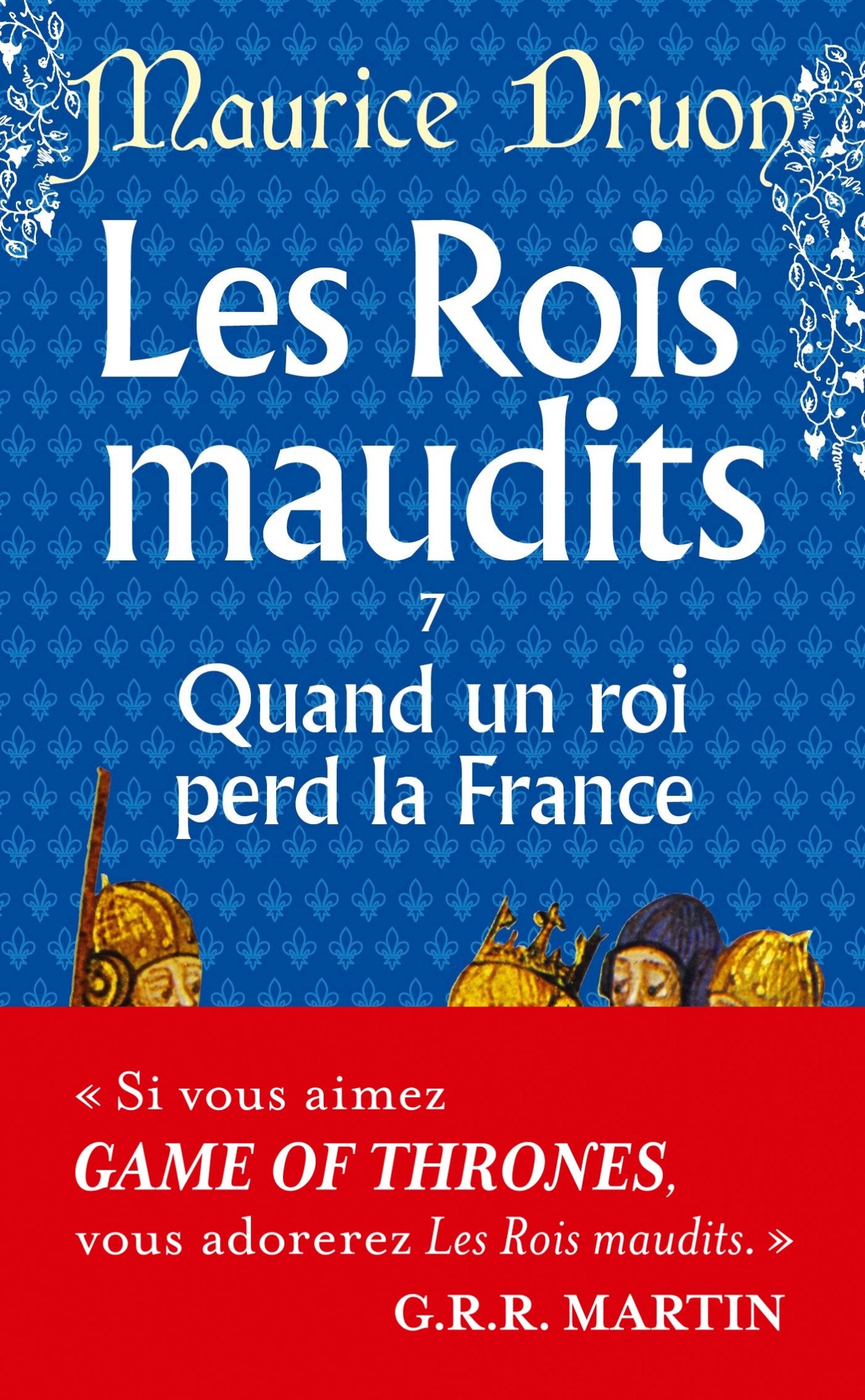 Les Rois maudits, tome 7 : Quand un roi perd la France 9782253021971