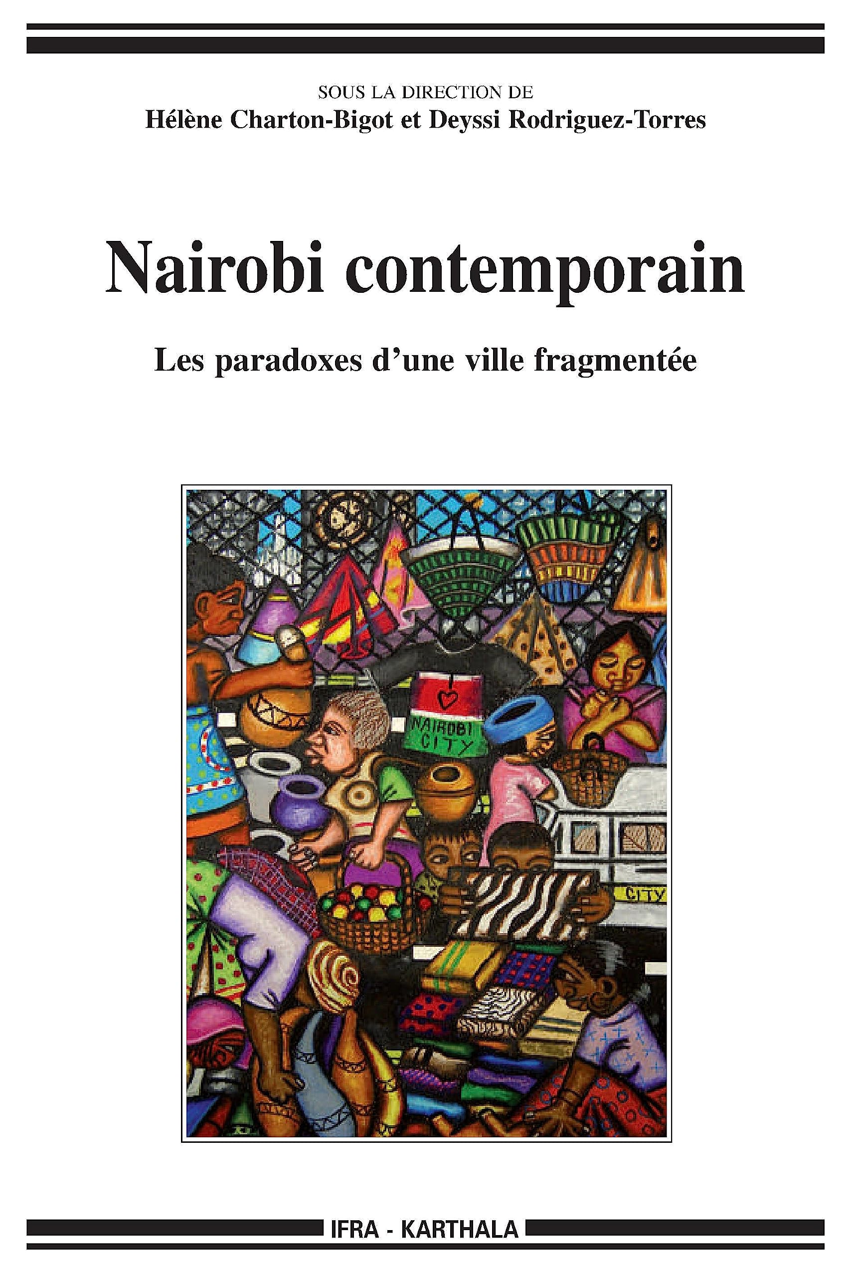 Nairobi contemporain : Les paradoxes d'une ville fragmentée 9782845867871