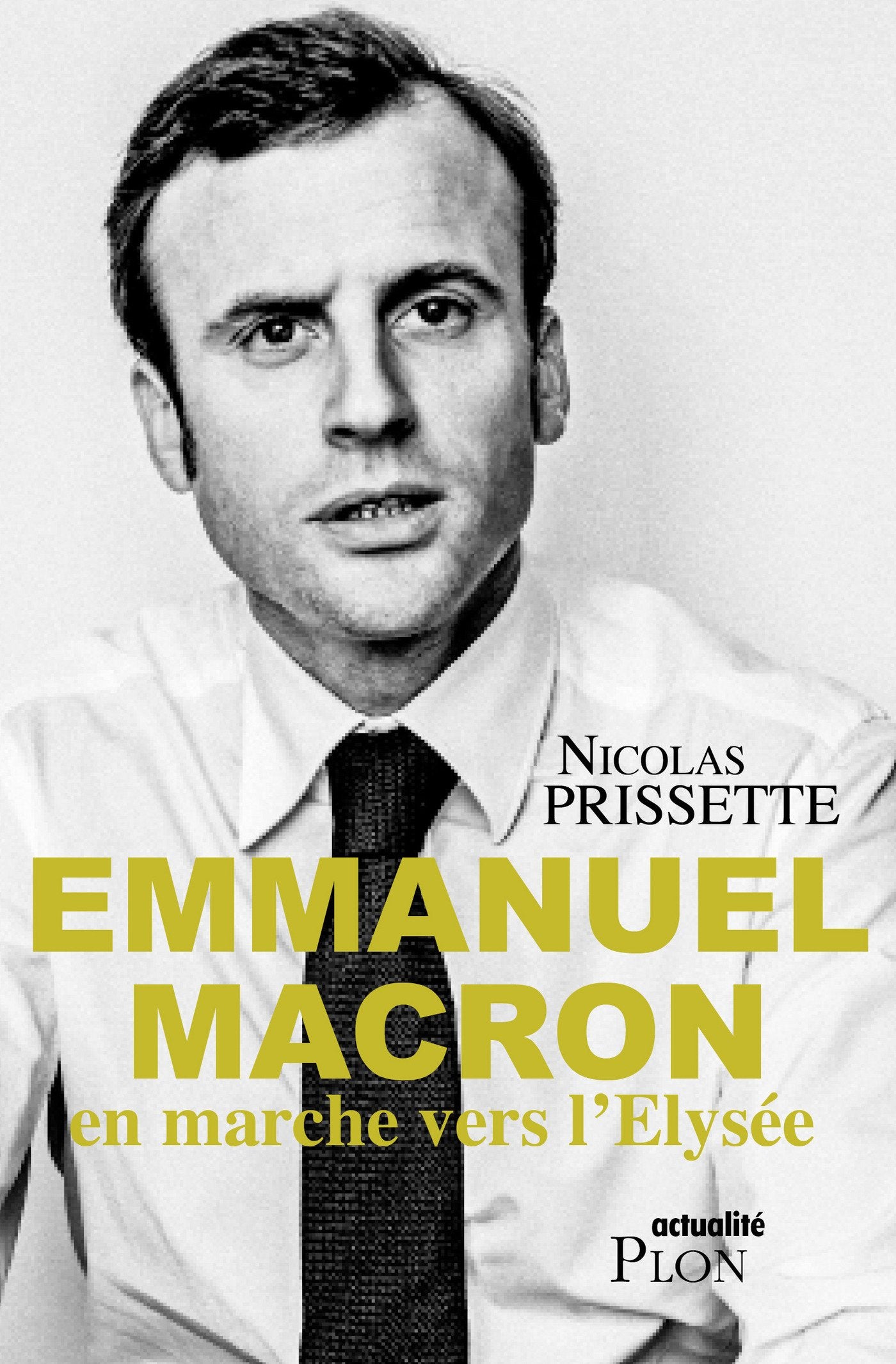 Emmanuel Macron, en marche vers l'Elysée (Actualité) 9782298122749