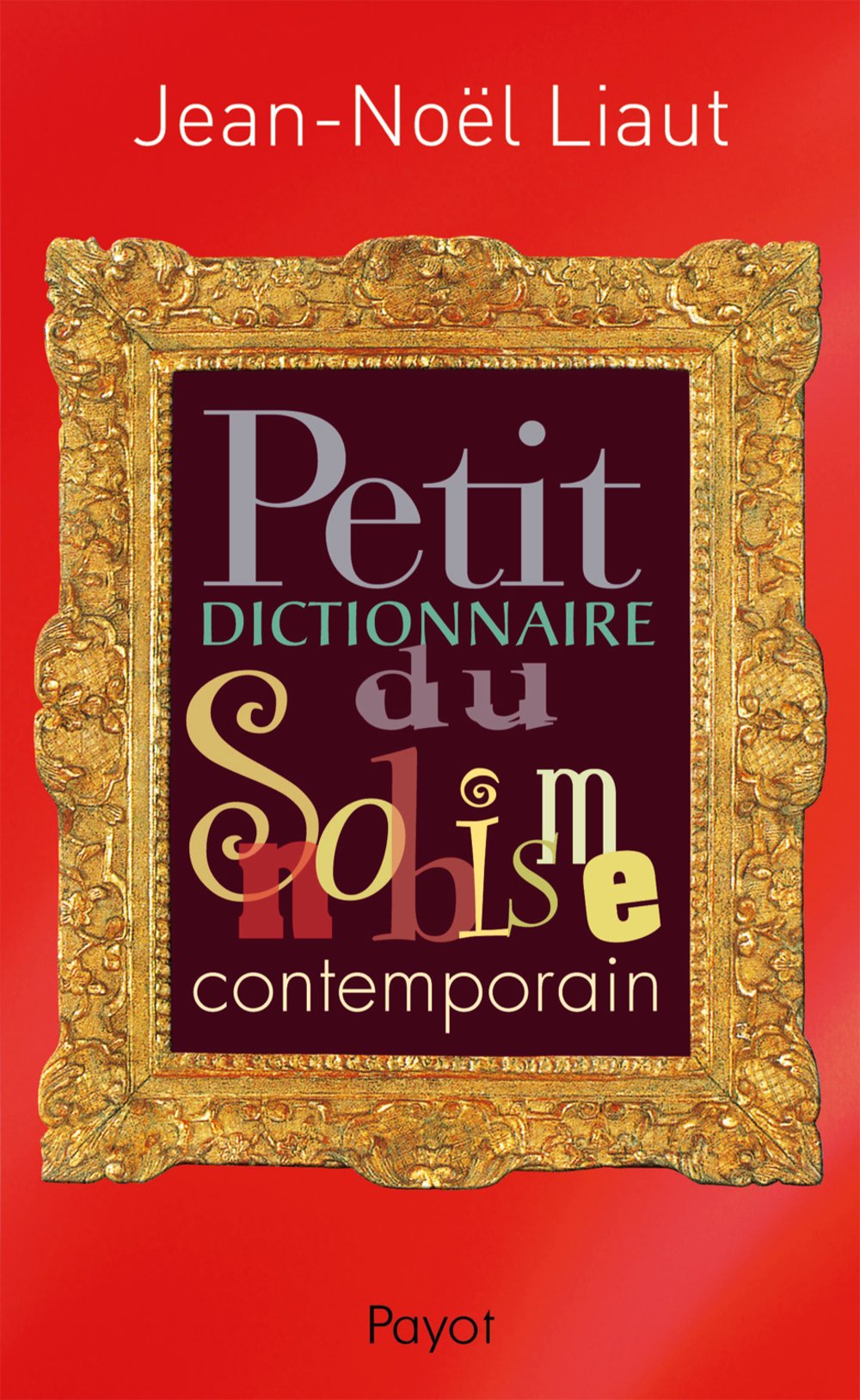 Petit Dictionnaire du snobisme contemporain 9782228901116