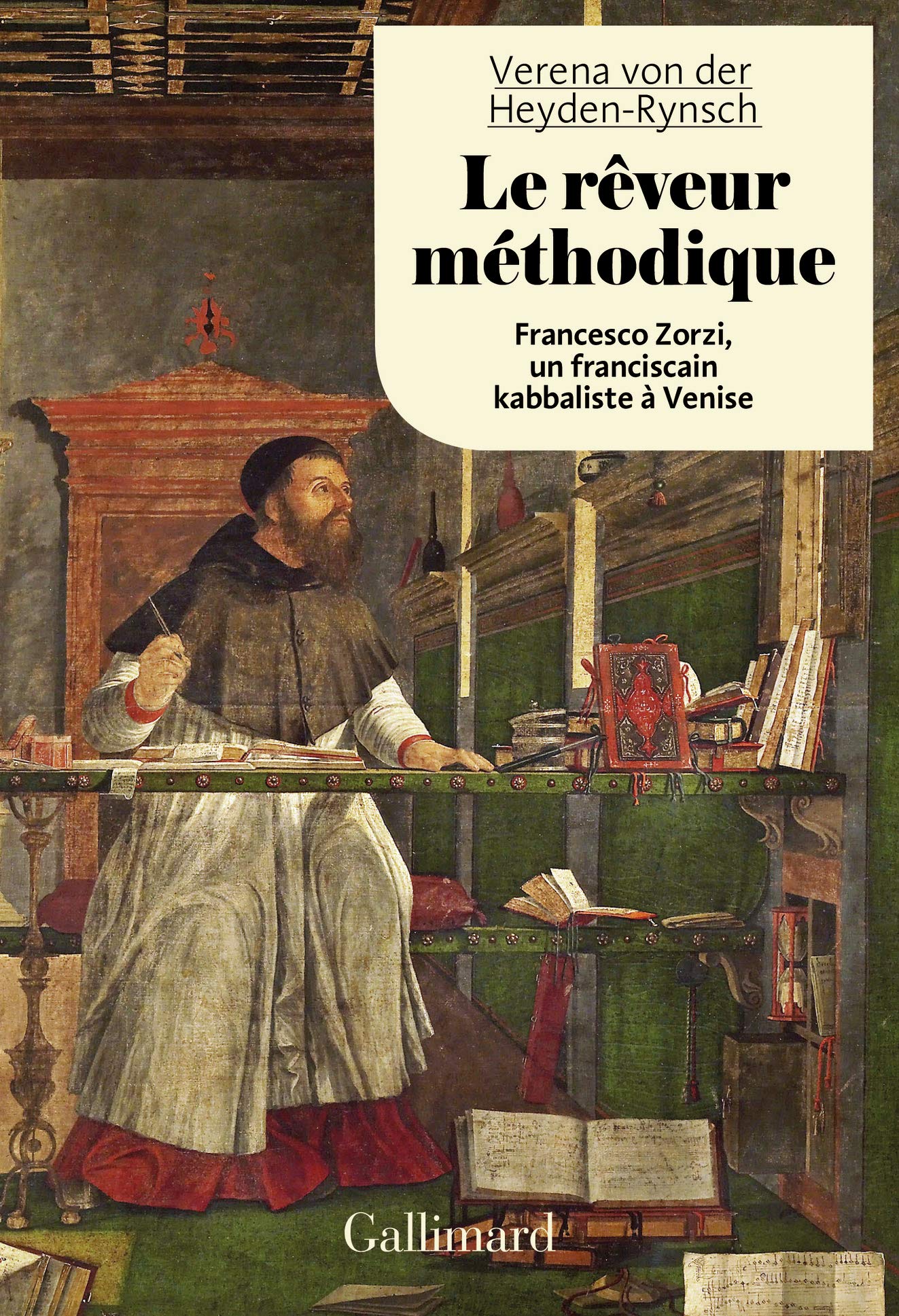 Le rêveur méthodique: Francesco Zorzi, un franciscain kabbaliste à Venise 9782072742453