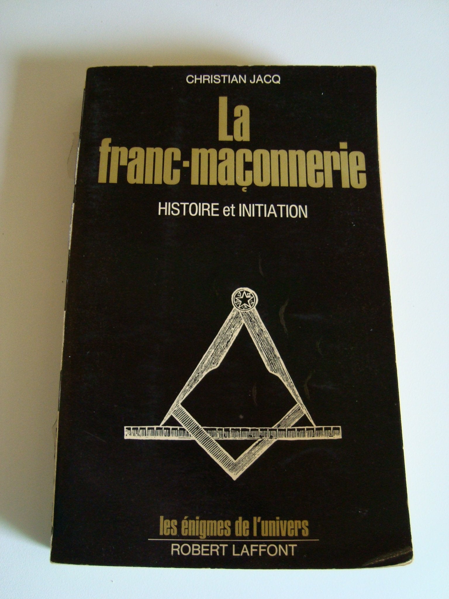 La Franc - Maçonnerie - histoire et Initiation 