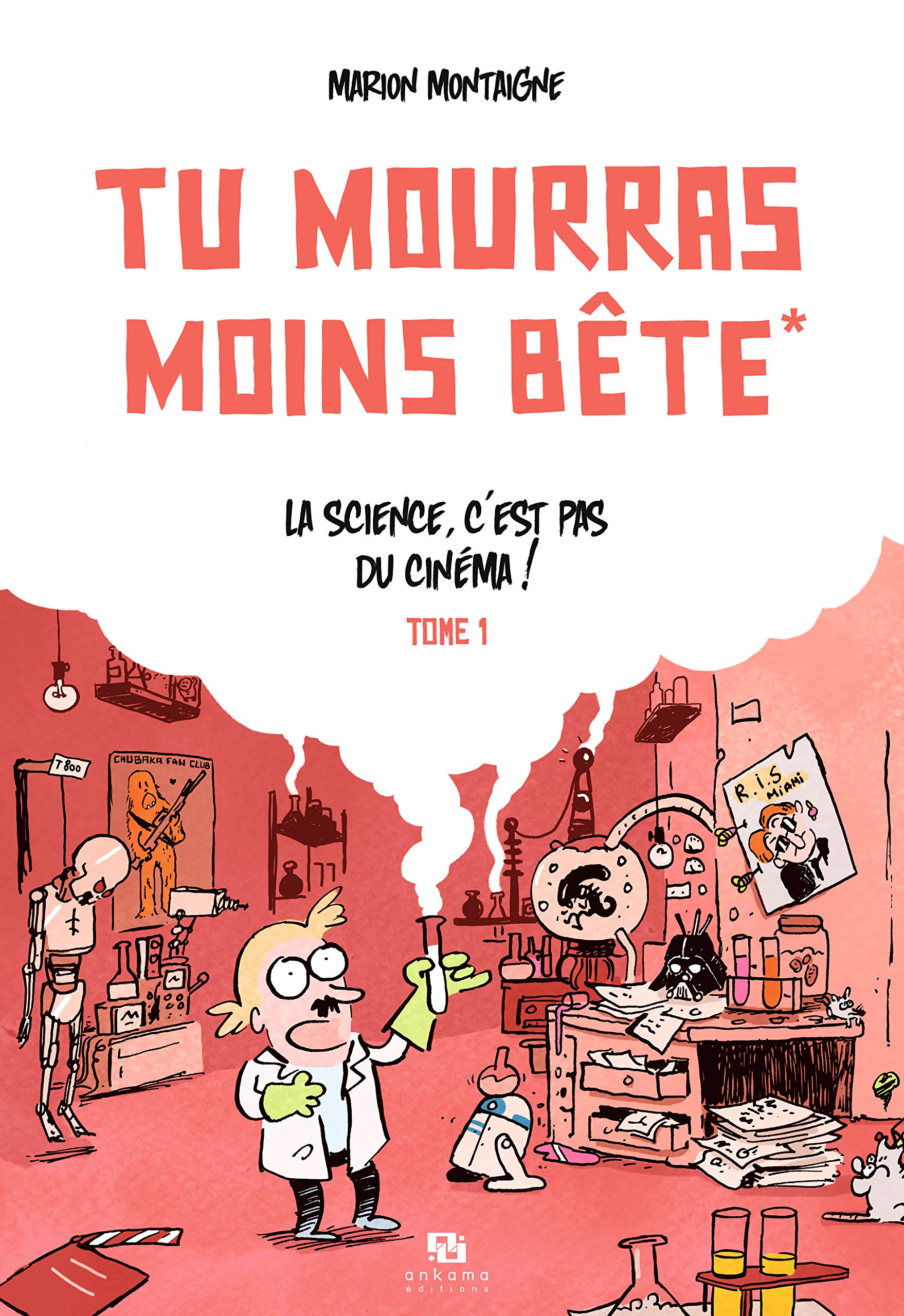 TU MOURRAS MOINS BETE T01 LA SCIENCE C'EST PAS DU CINEMA 9782359102208