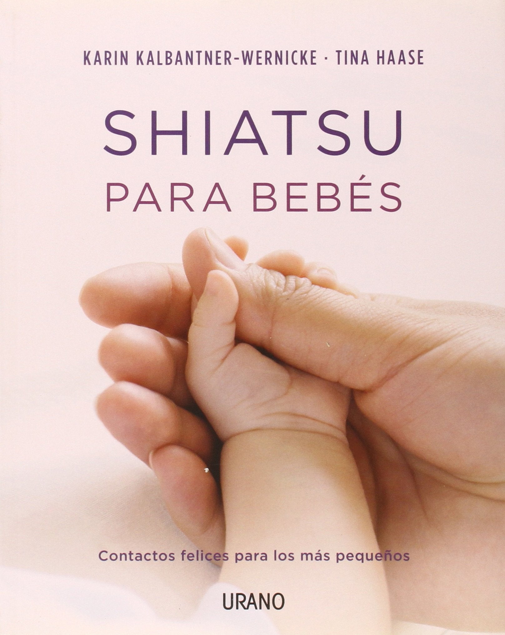 Shiatsu para bebes / Baby-Shiatsu: Contactos Felices Para Los Mas Pequenos 9788479538361