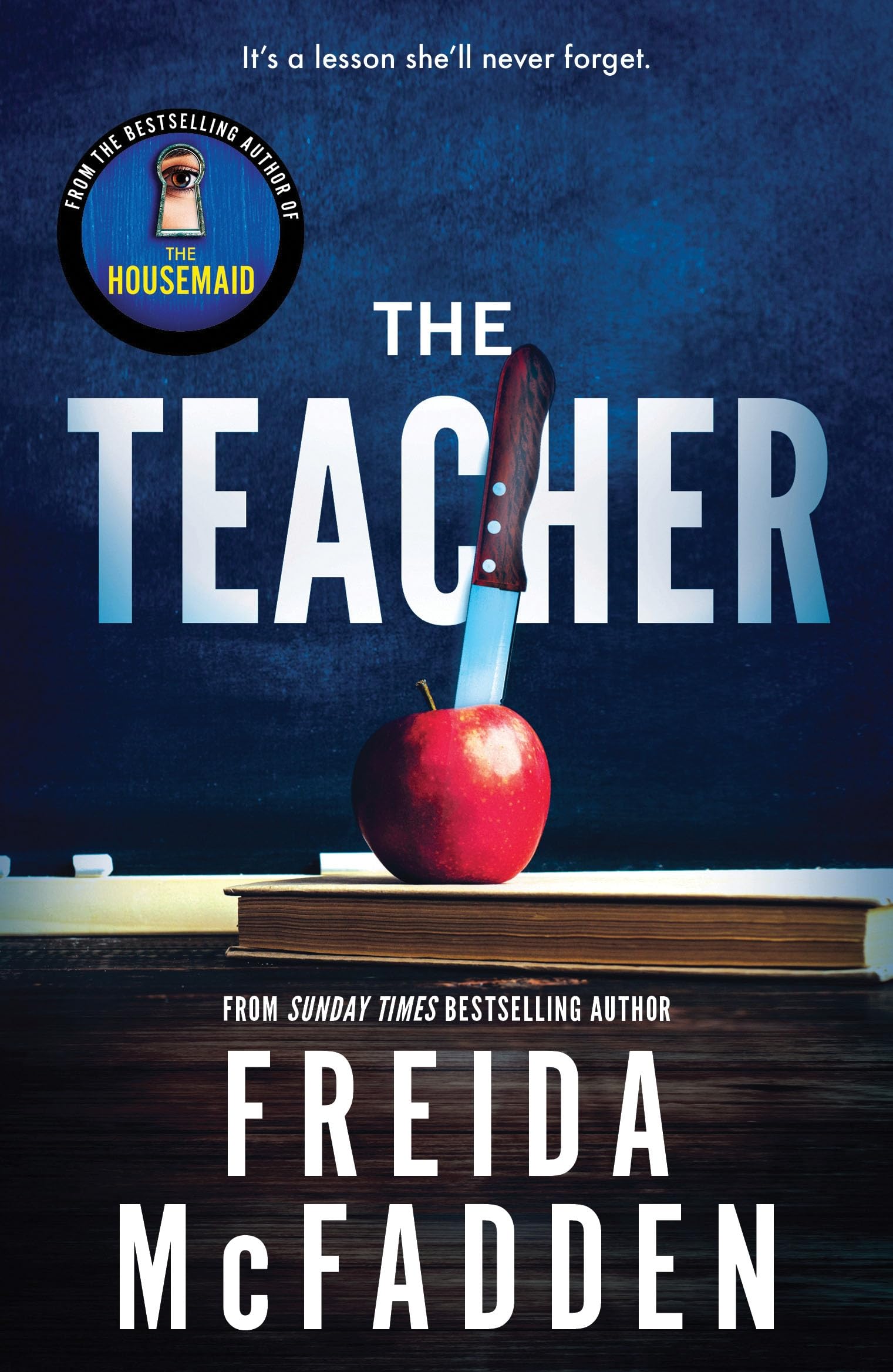 The Teacher: From the Sunday Times Bestselling Author of The Housemaid 9781464221378