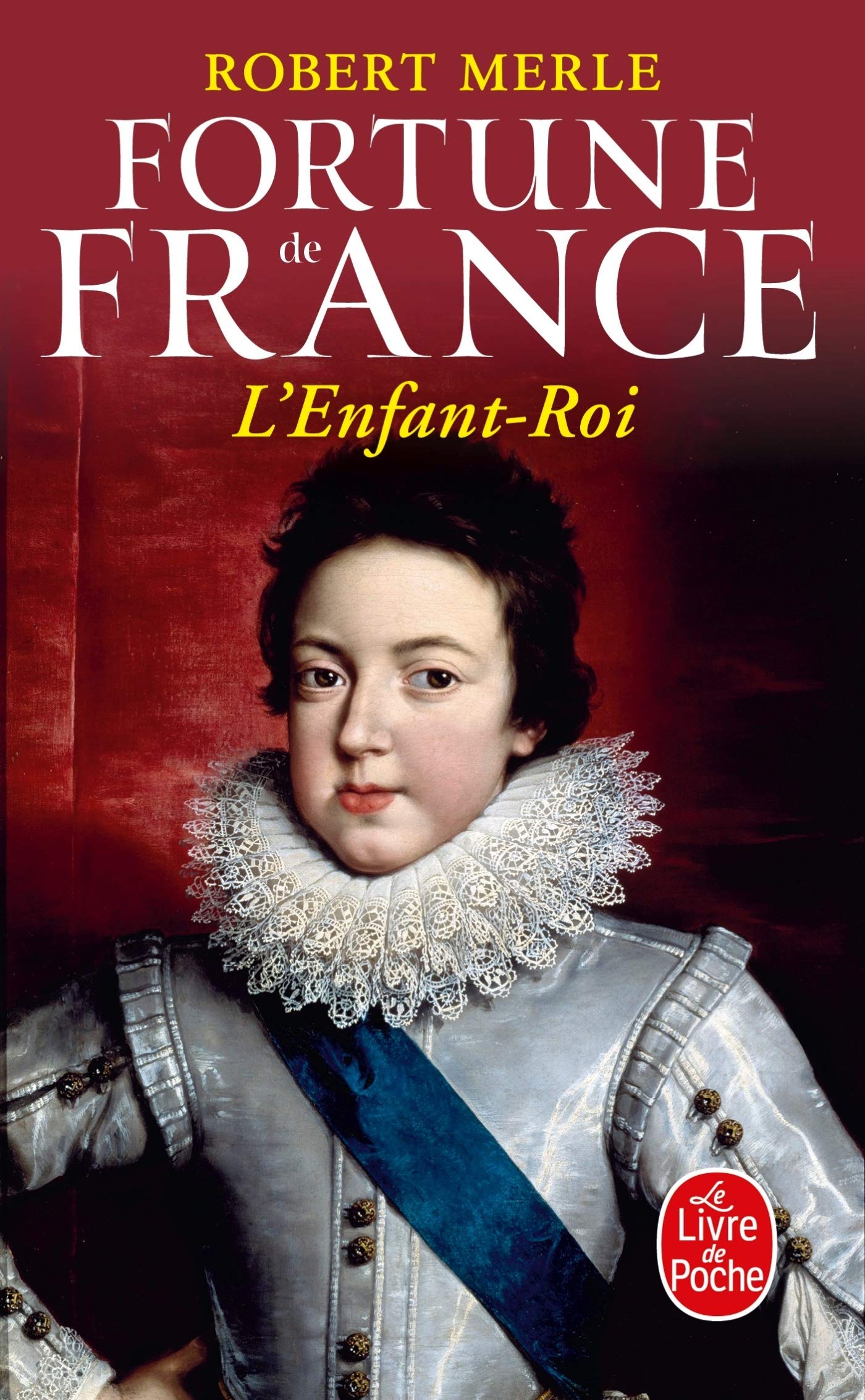 Fortune de France, tome 8 : L'Enfant Roi 9782253136811