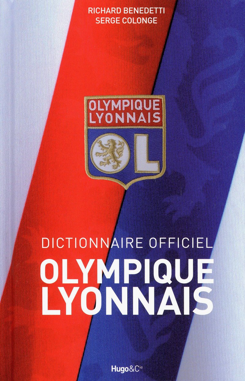 DICTIONNAIRE OFFICIEL OLYMPIQUE LYONNAIS 9782755606447