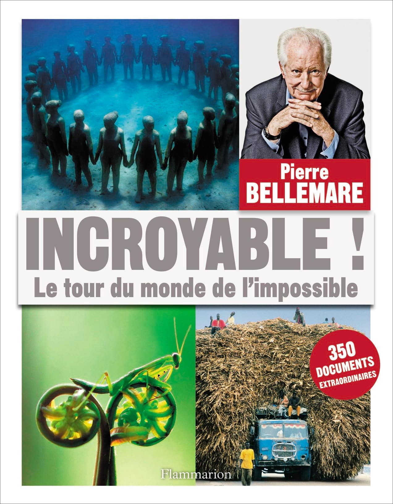 Incroyable!: Le Tour du monde de l'impossible 9782081250482