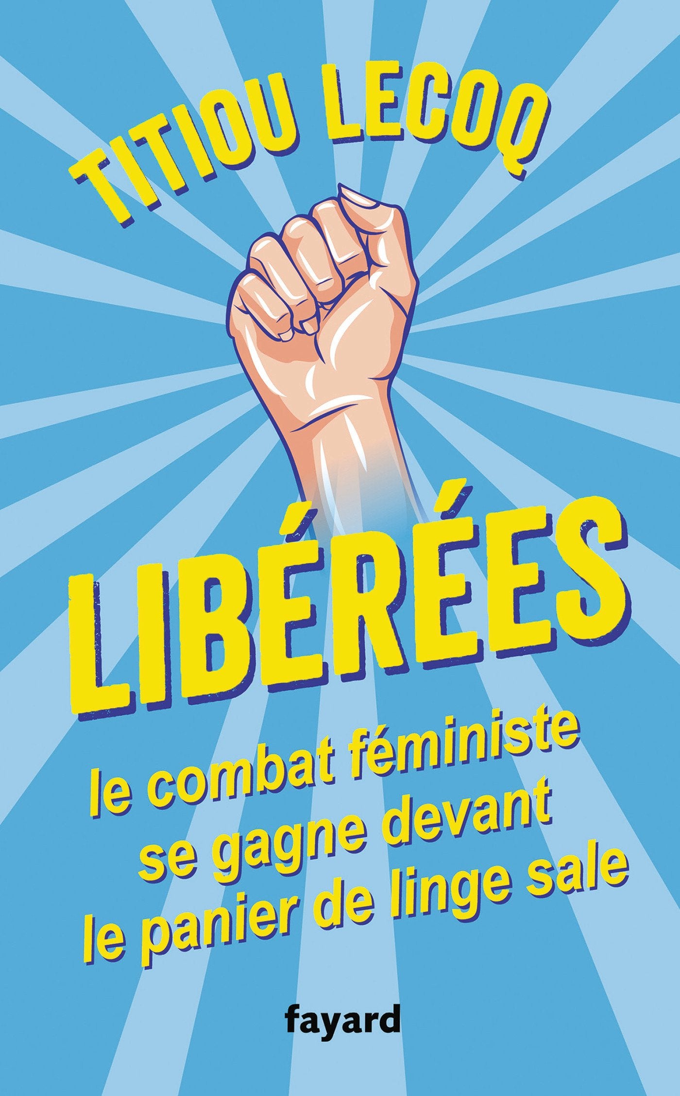 Libérées !: Le combat féministe se gagne devant le panier de linge sale 9782213705347