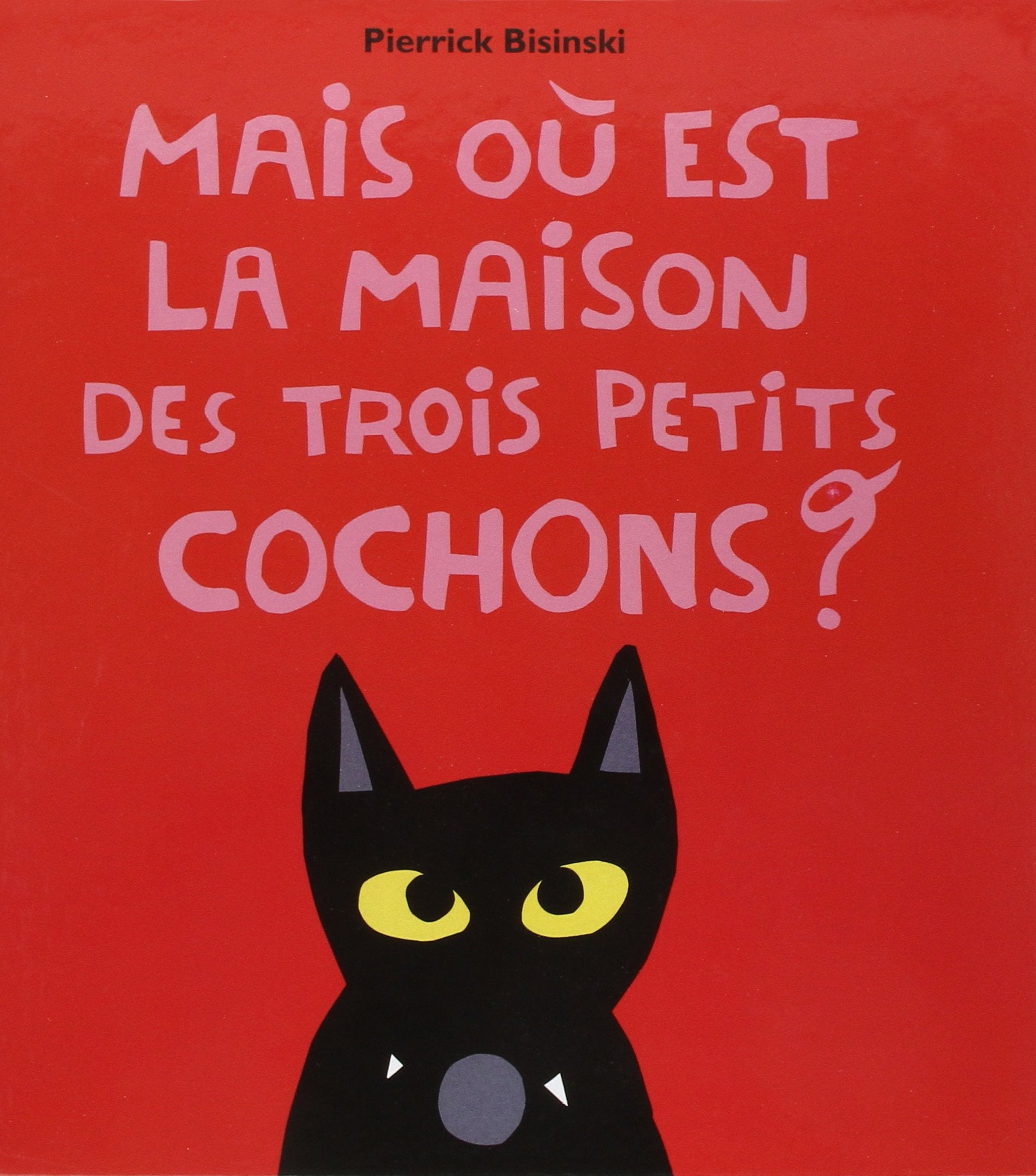 Mais où est la maison des trois petits cochons ? 9782211095662