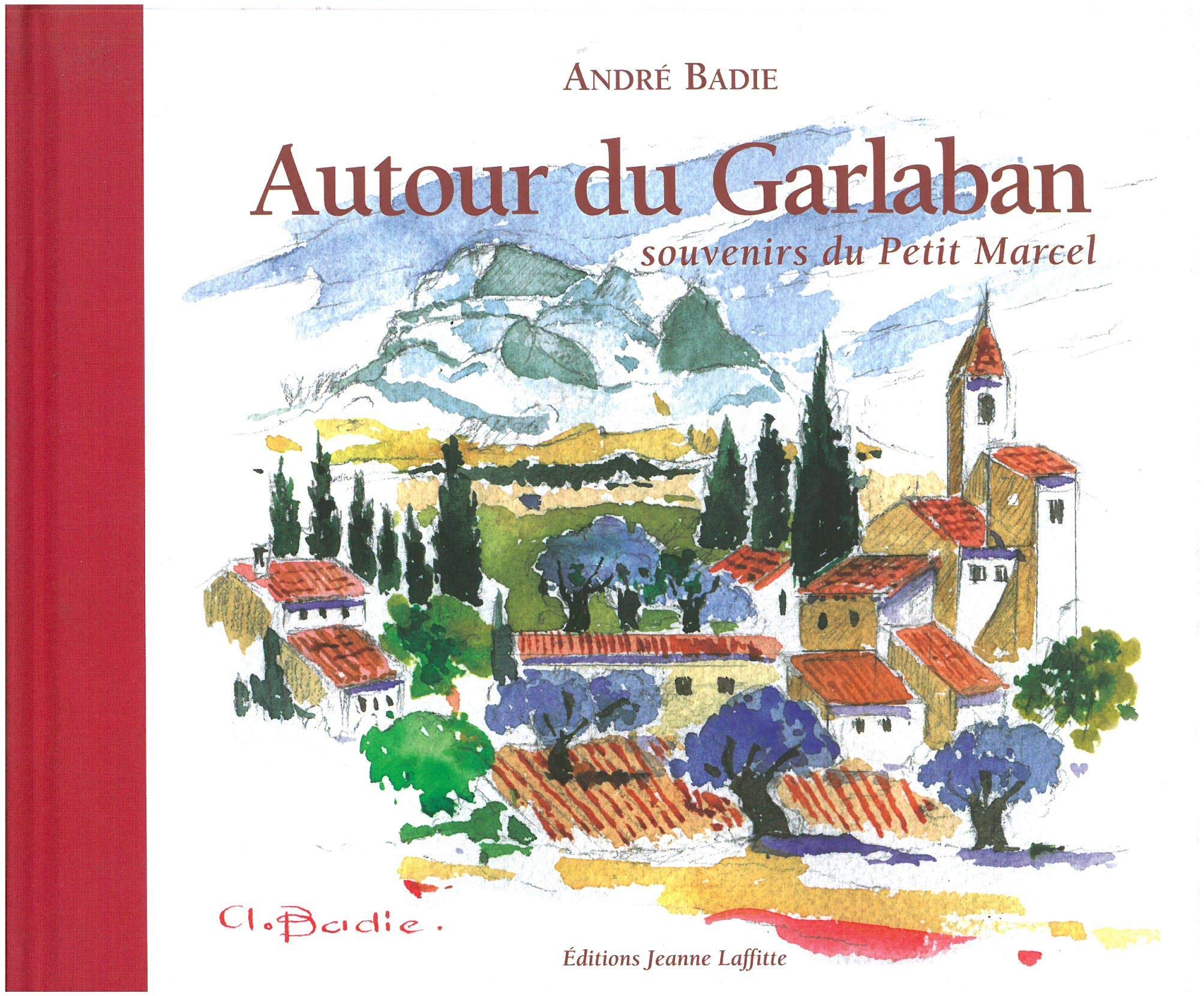 Autour du Garlaban : Souvenirs du petit Marcel 9782862765228