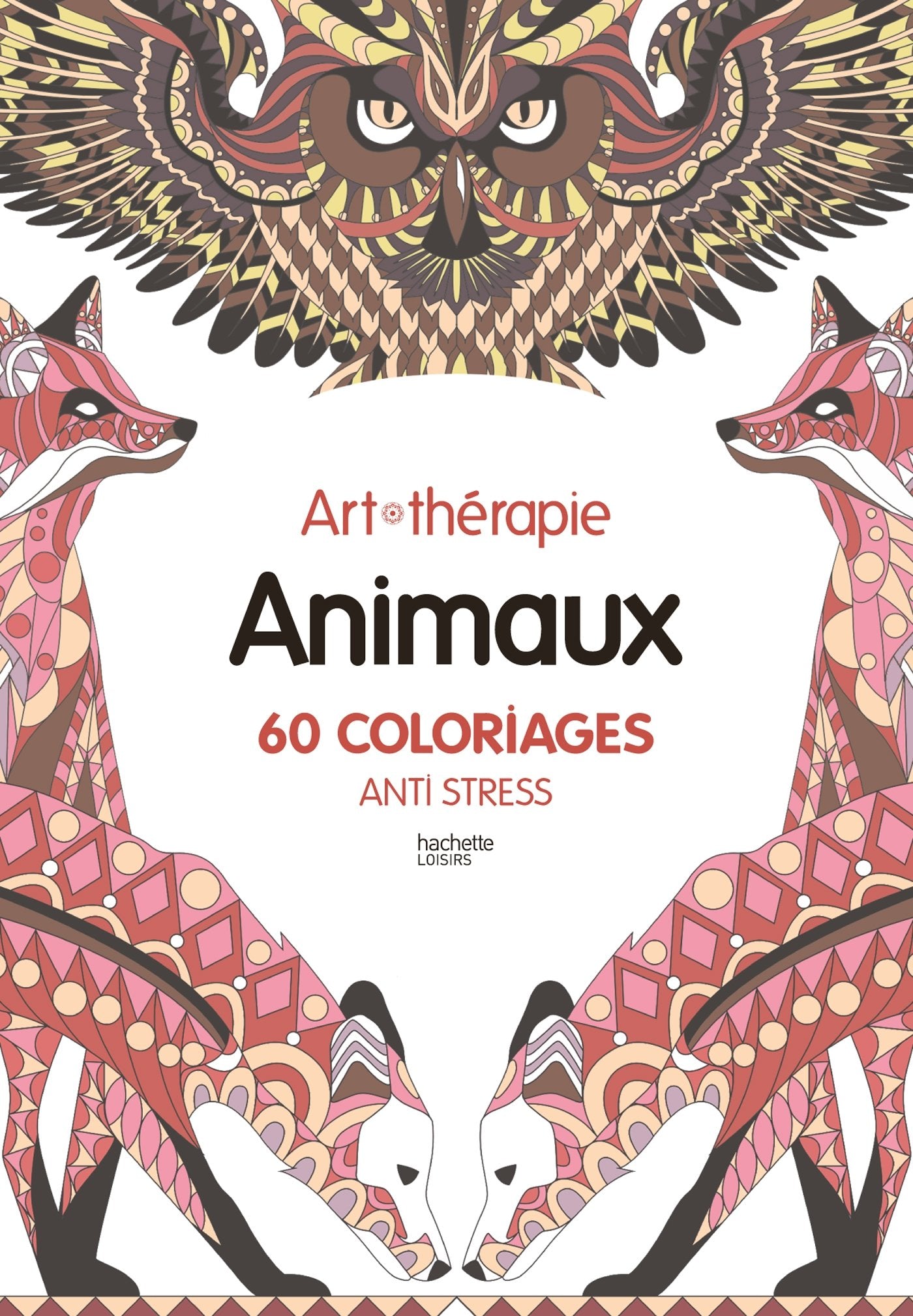 Animaux: 60 coloriages anti-stress 9782012206342