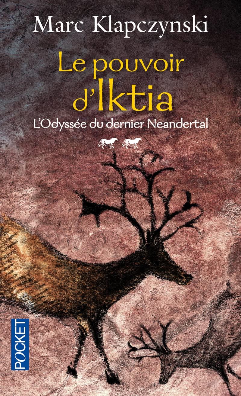 L'odyssée du dernier Neandertal: Le pouvoir d'Iktia 9782266216333
