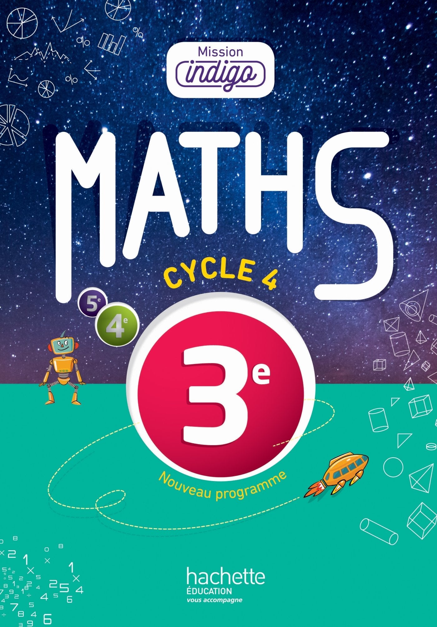 Mission Indigo mathématiques cycle 4 / 3e - Livre élève - éd. 2016 9782013953573