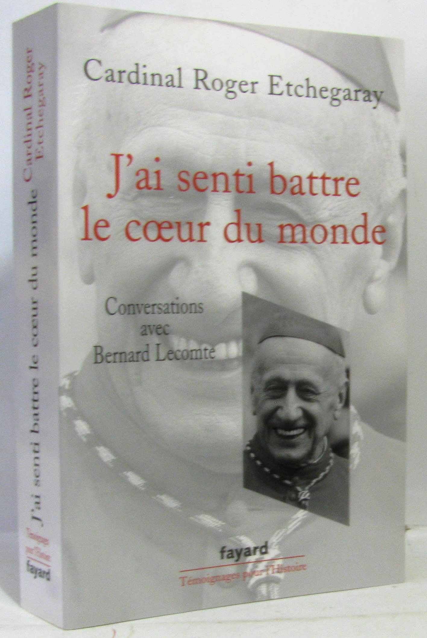 J'ai senti battre le coeur du monde: Conversations avec Bernard Lecomte 9782213630571