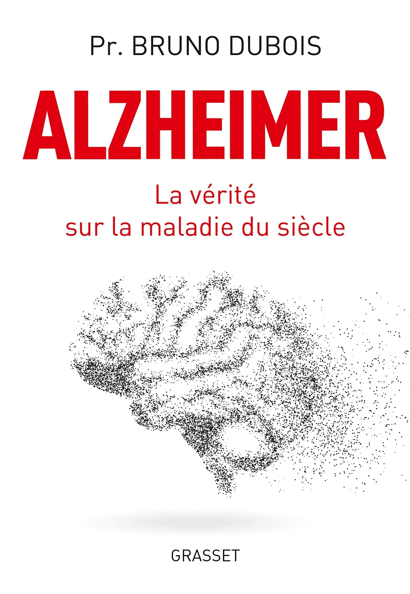 Alzheimer: La vérité sur la maladie du siècle 9782246817352