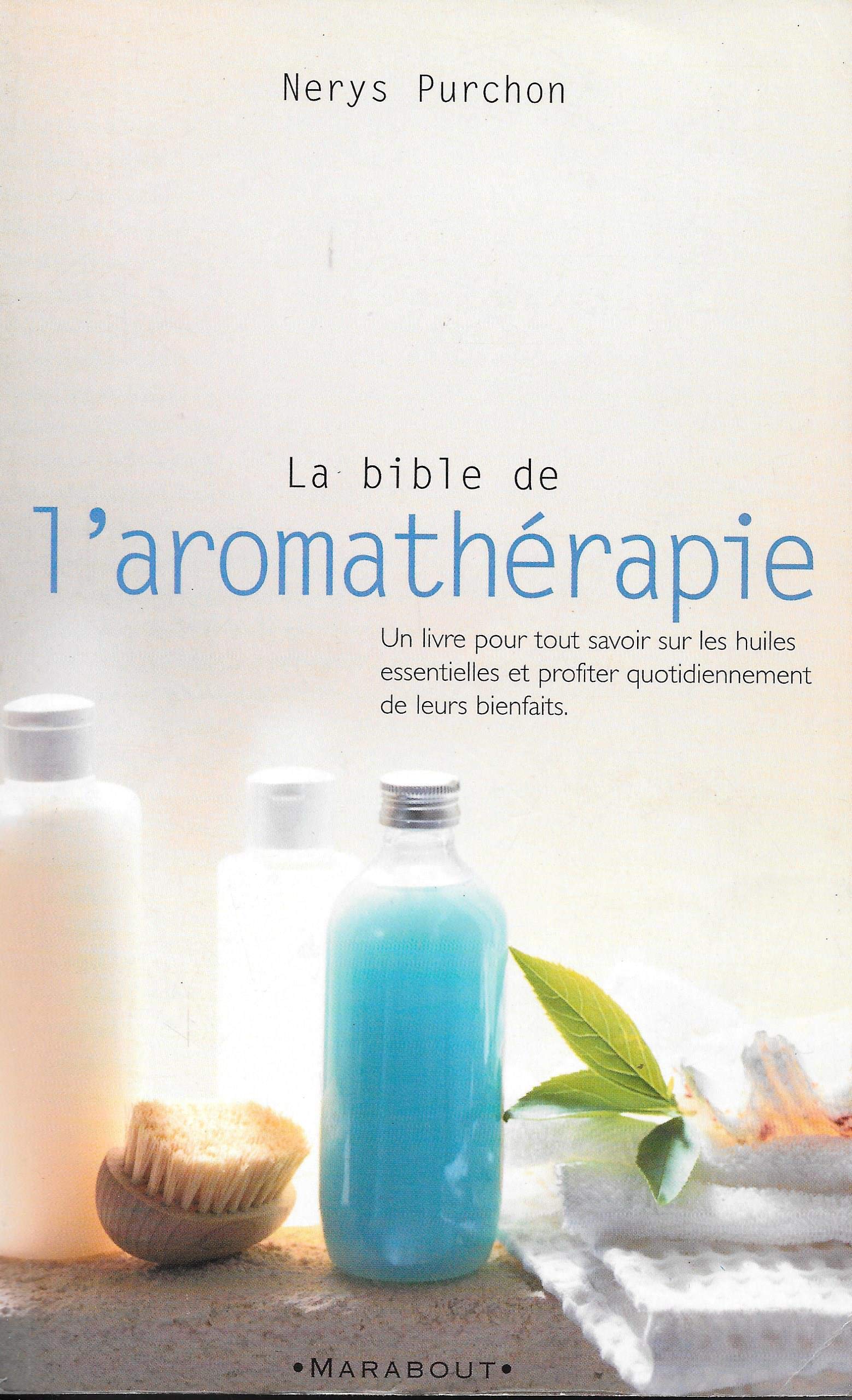 La Bible de l'aromathérapie 9782501060936