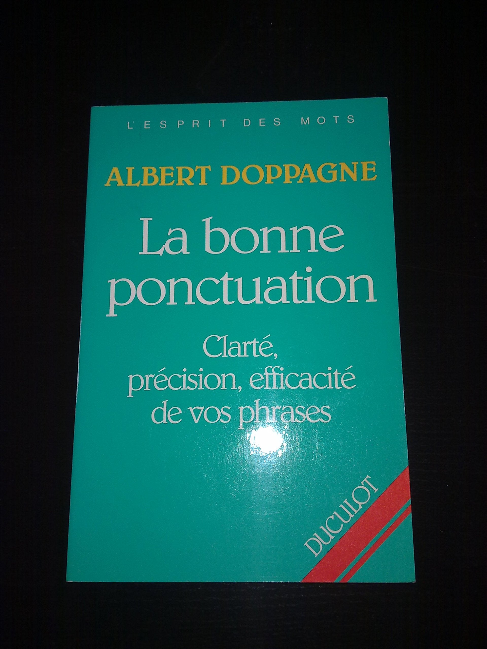 La bonne ponctuation: Clarté, précision, efficacité de vos phrases 9782801105245