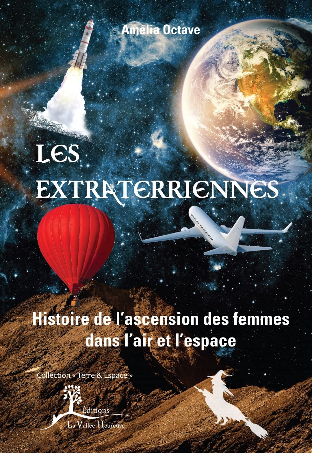 Les Extraterriennes - Histoire de l'ascension des femmes dans l'air et l'espace 9782366960334