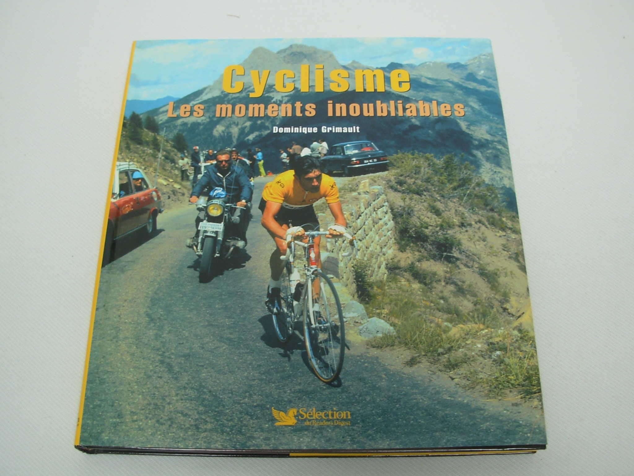 Cyclisme les momments inoubliables (Ancien prix Editeur : 20 Euros) 9782709815055