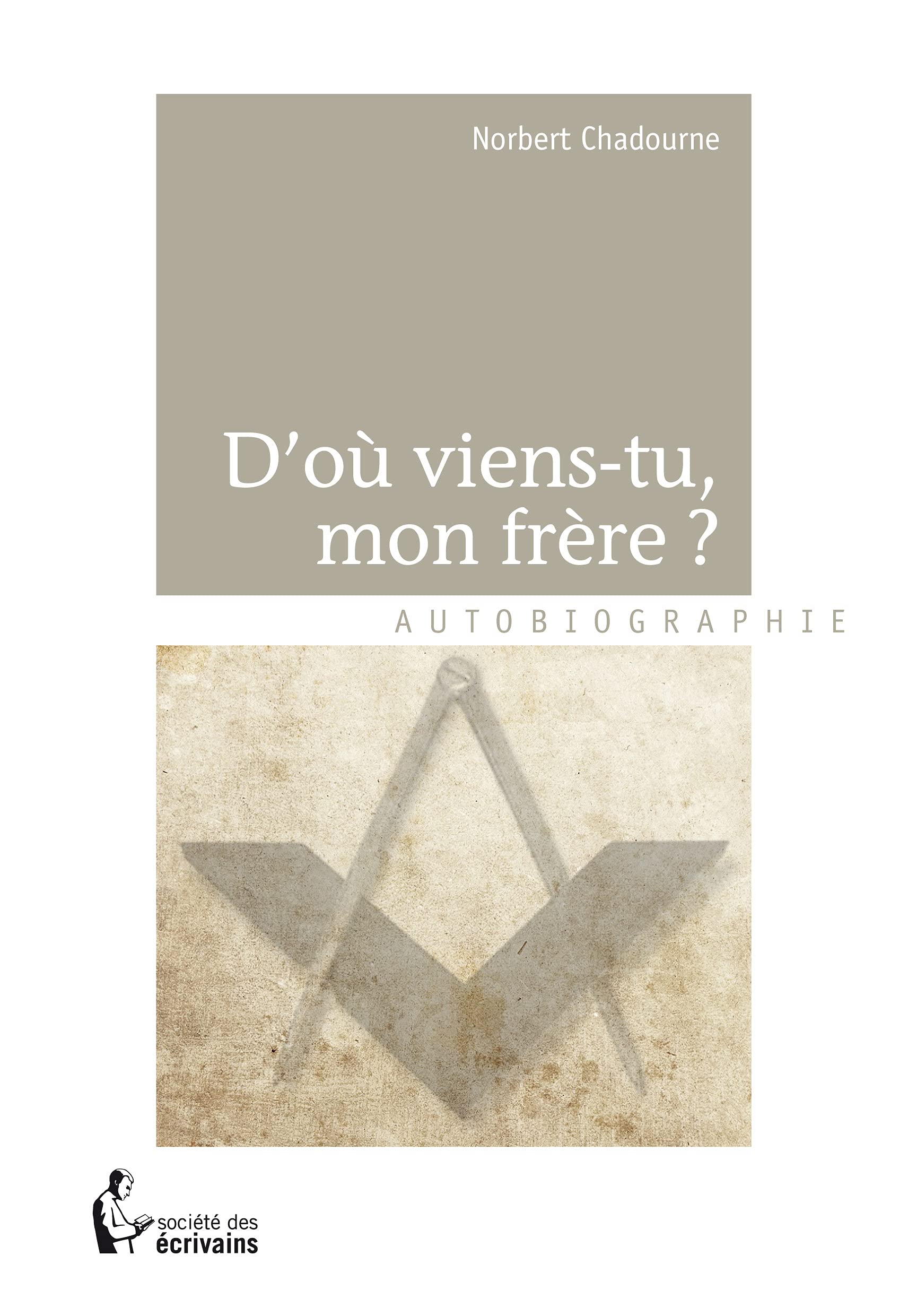 D’où viens-tu, mon frère ? 9782748367928