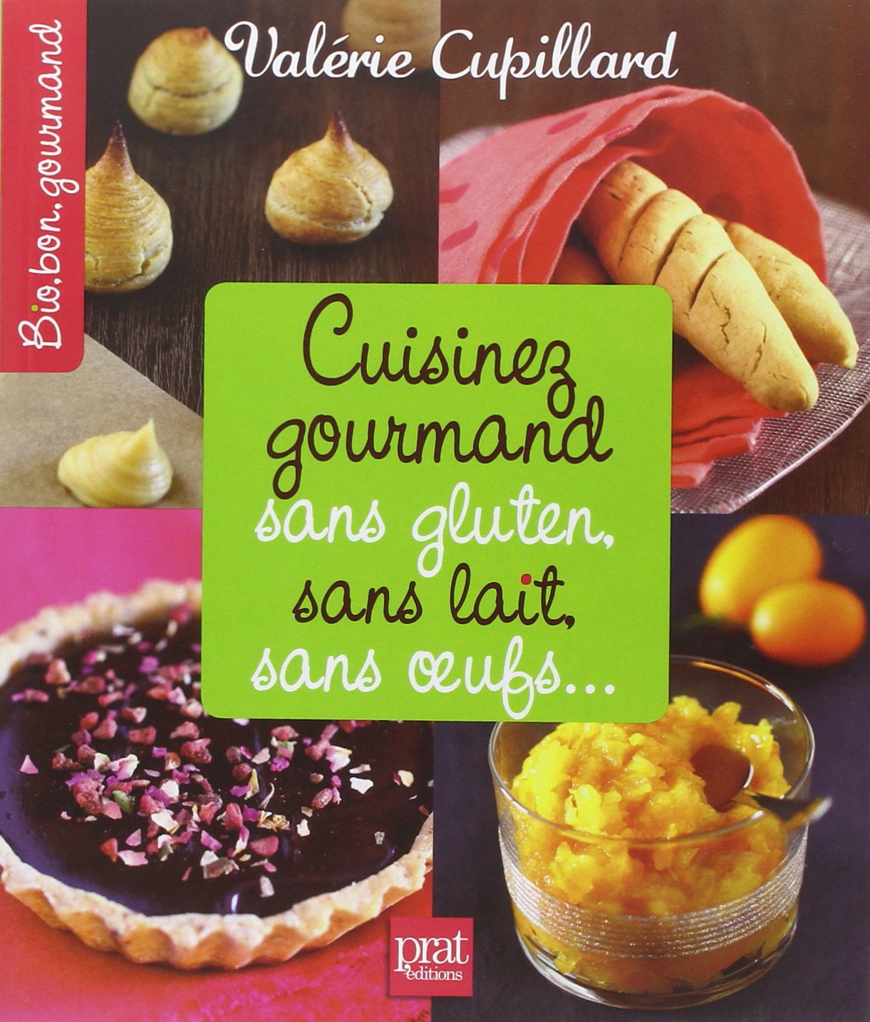 Cuisinez gourmand sans gluten sans lait sans oeufs 9782809504347