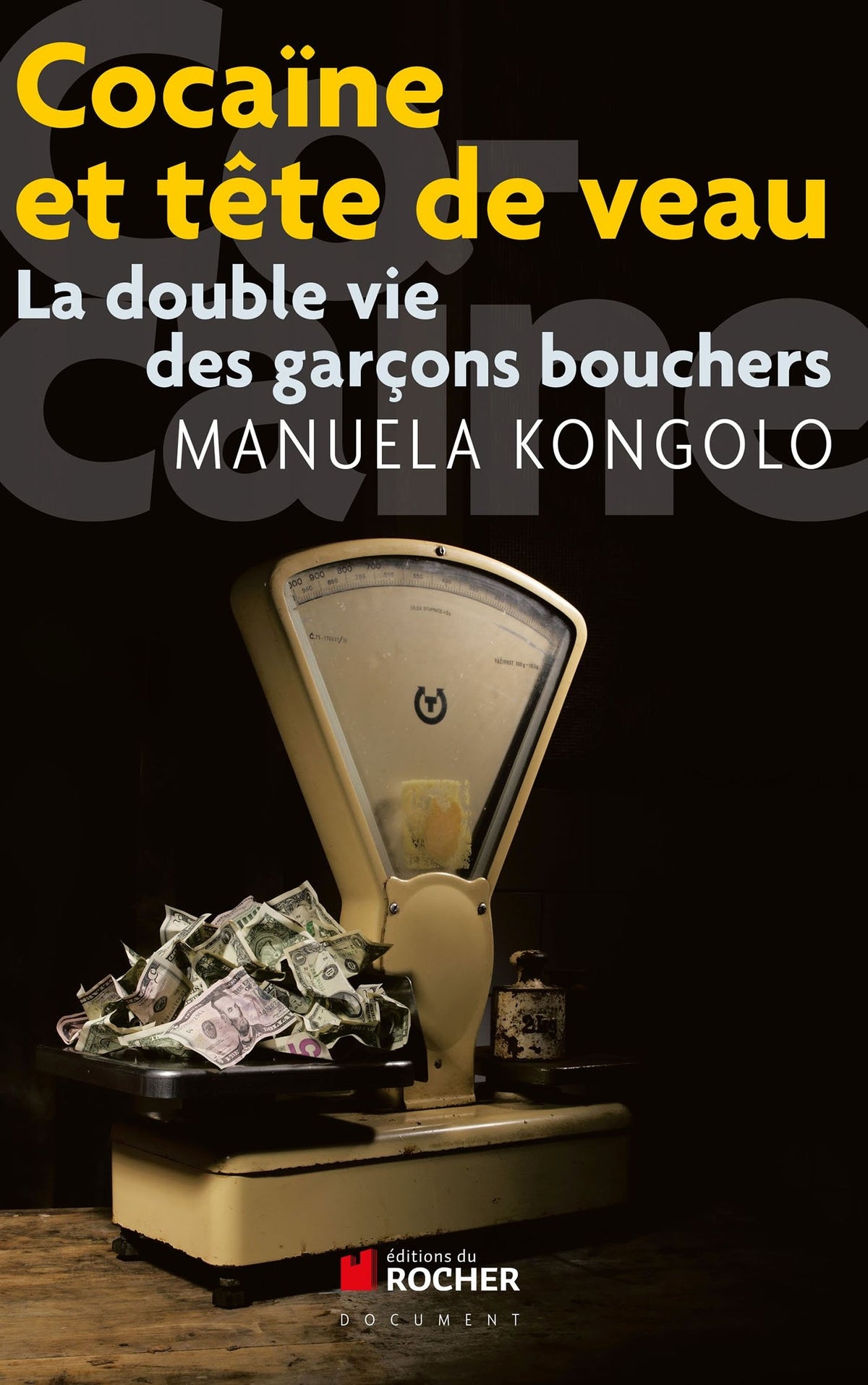 Cocaïne et tête de veau: La double vie des garçons bouchers 9782268069821
