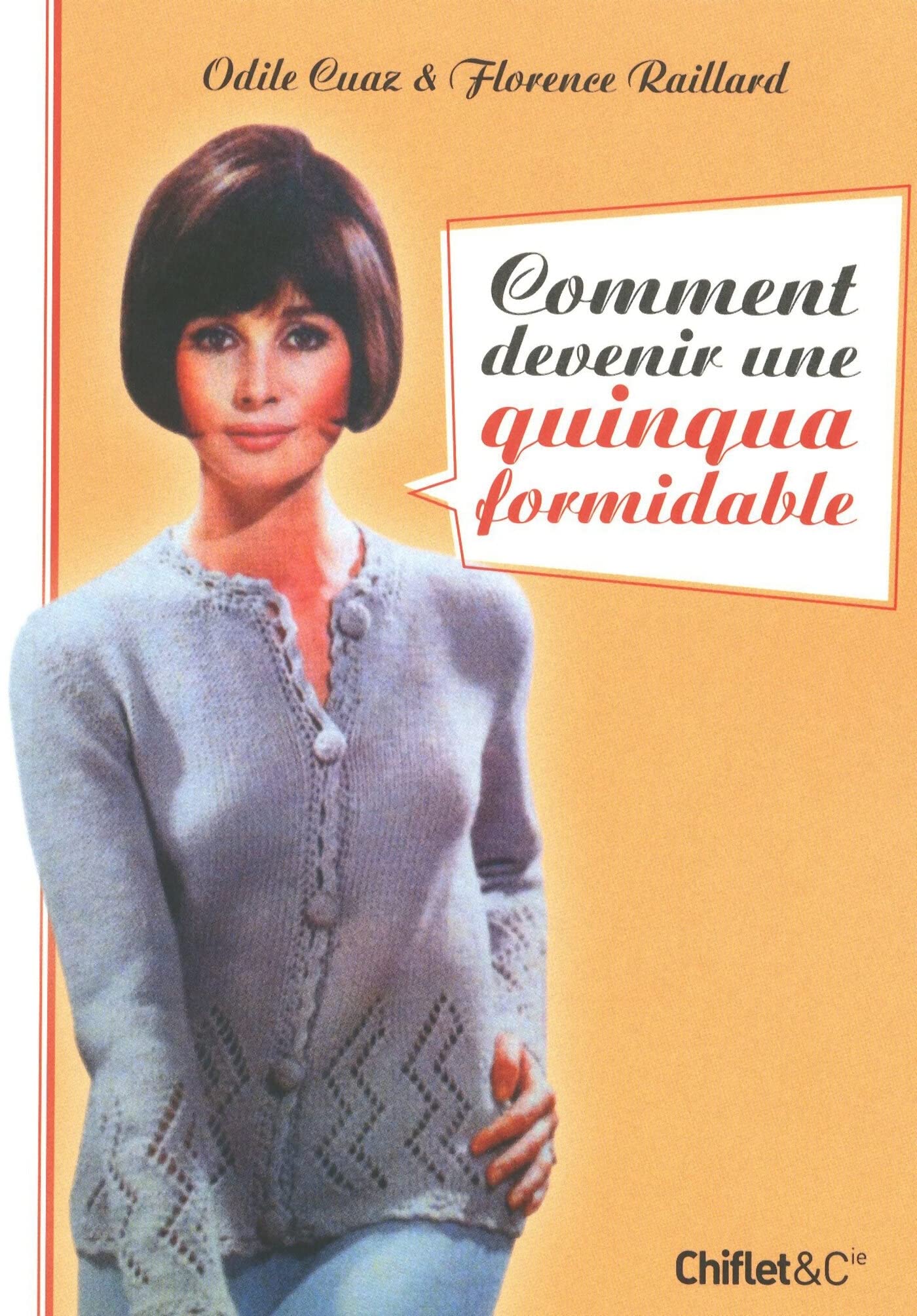 Comment devenir une quinqua formidable ! 9782351641590