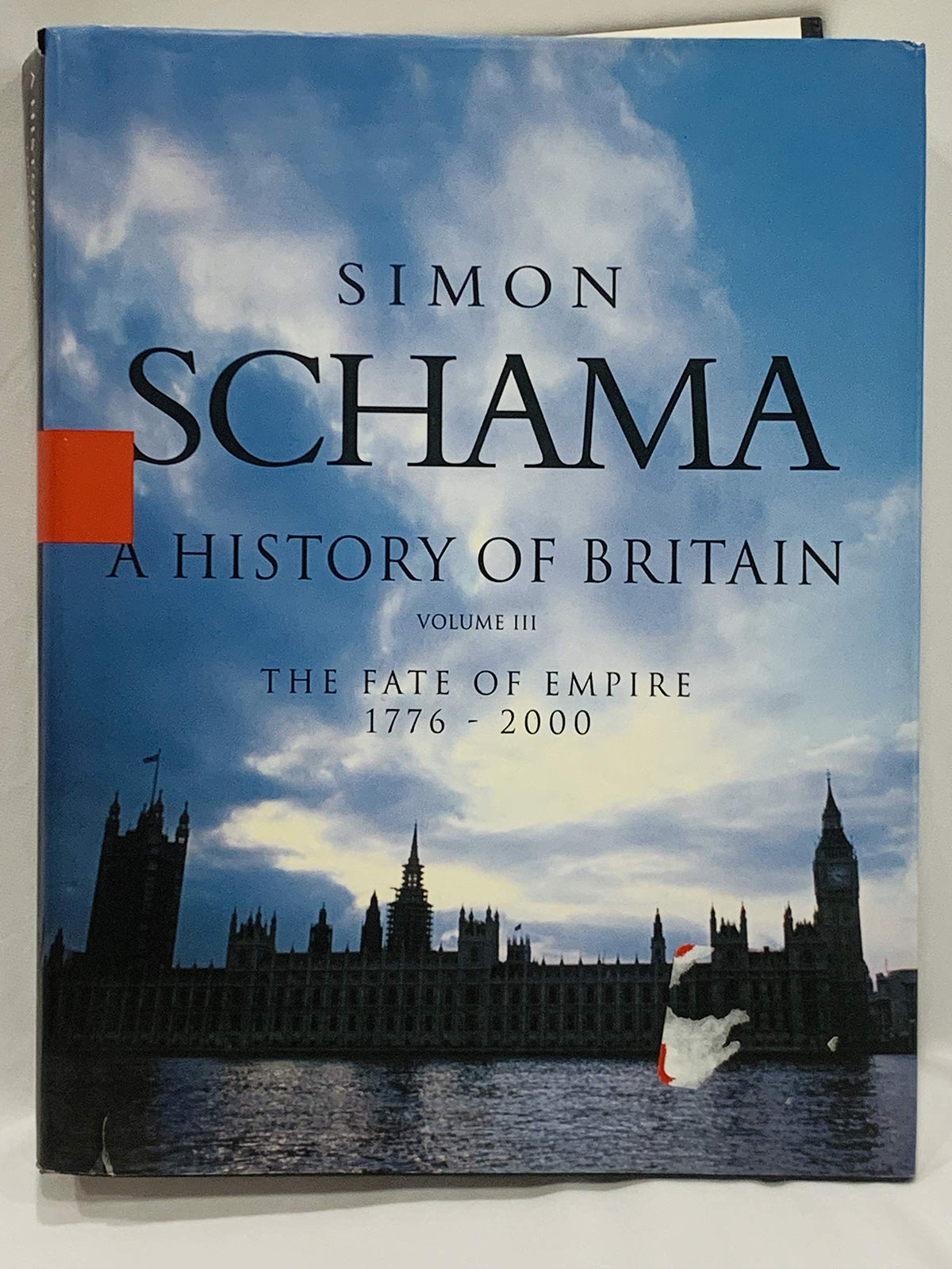 History of Britain, A - Volume III: The Fate of the Empire 1776 - 2000 9780786868995
