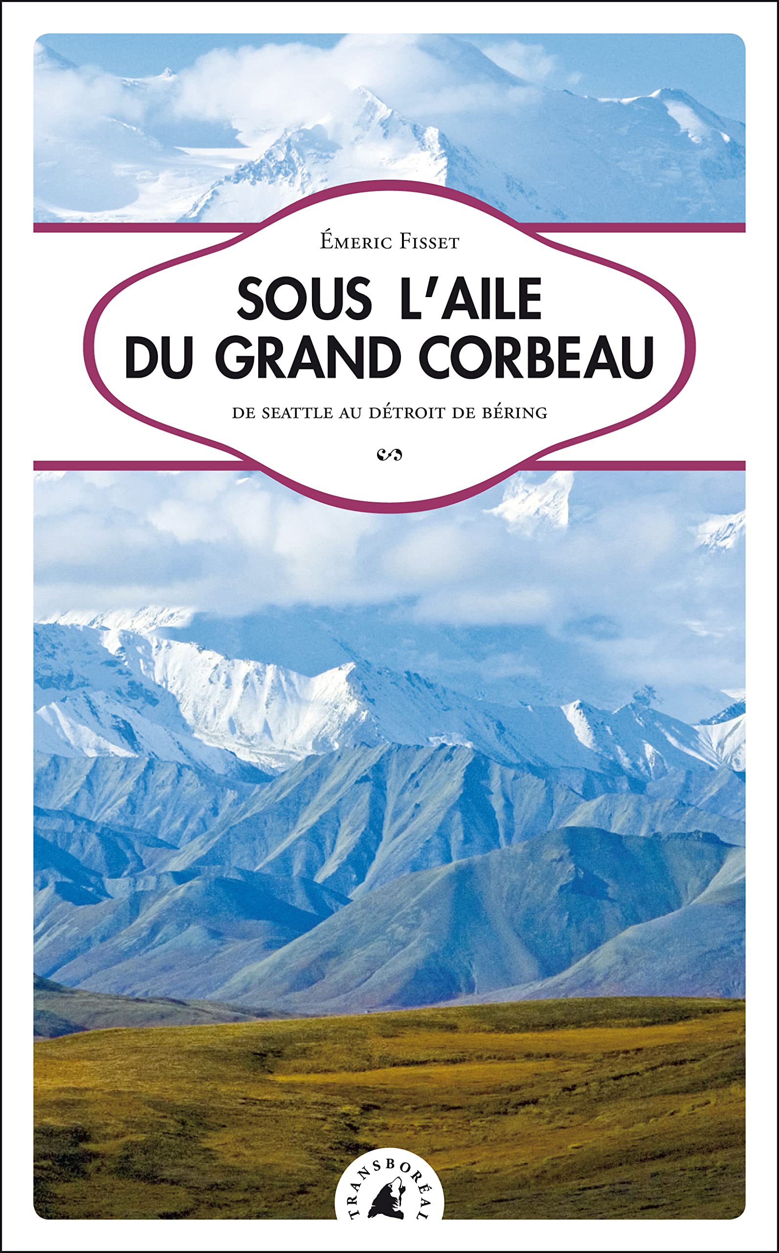 Sous l’aile du Grand Corbeau. De Seattle au détroit de Béring 9782913955851
