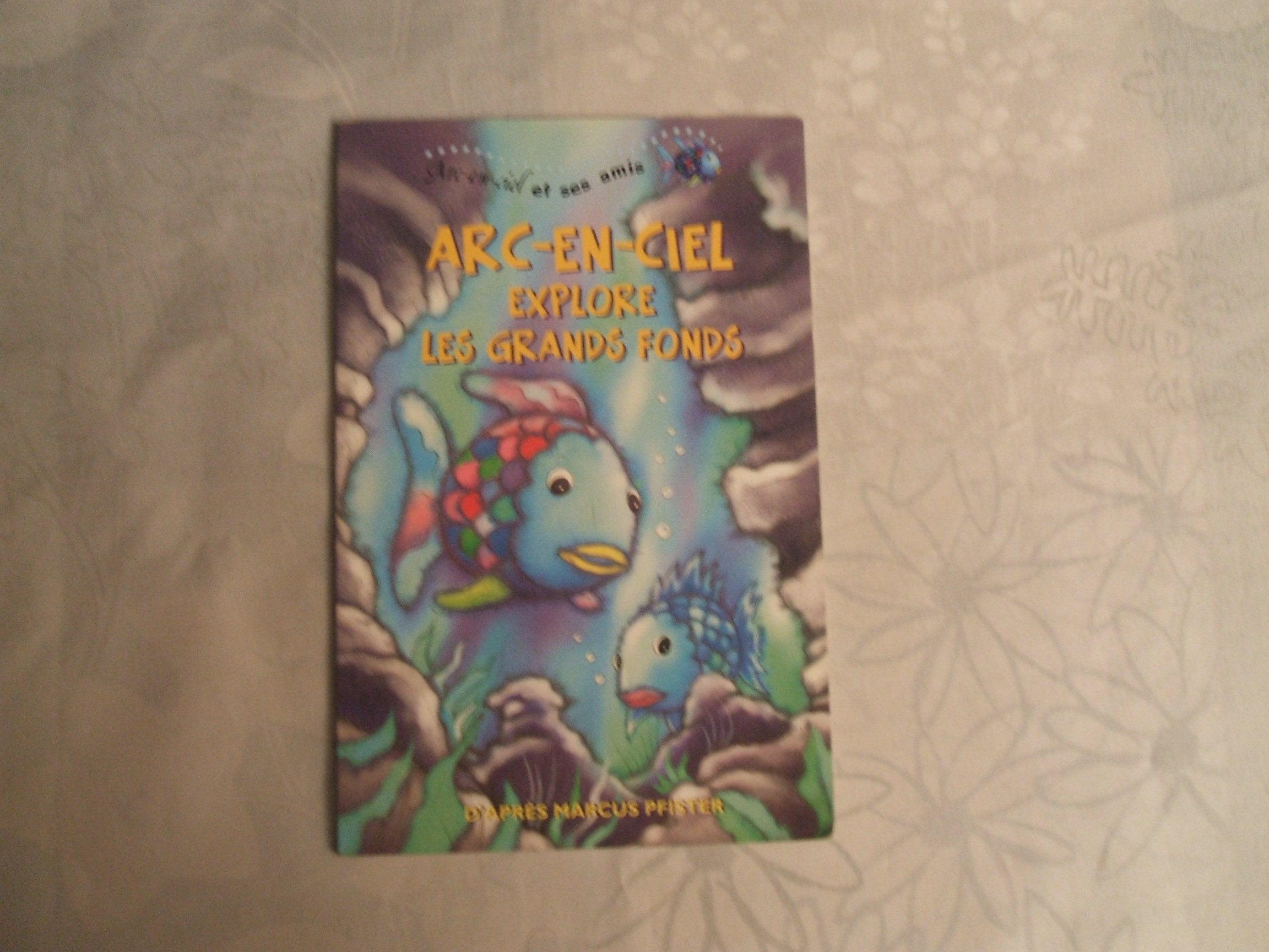 Arc-en-ciel explore les grands fonds 9783037330326