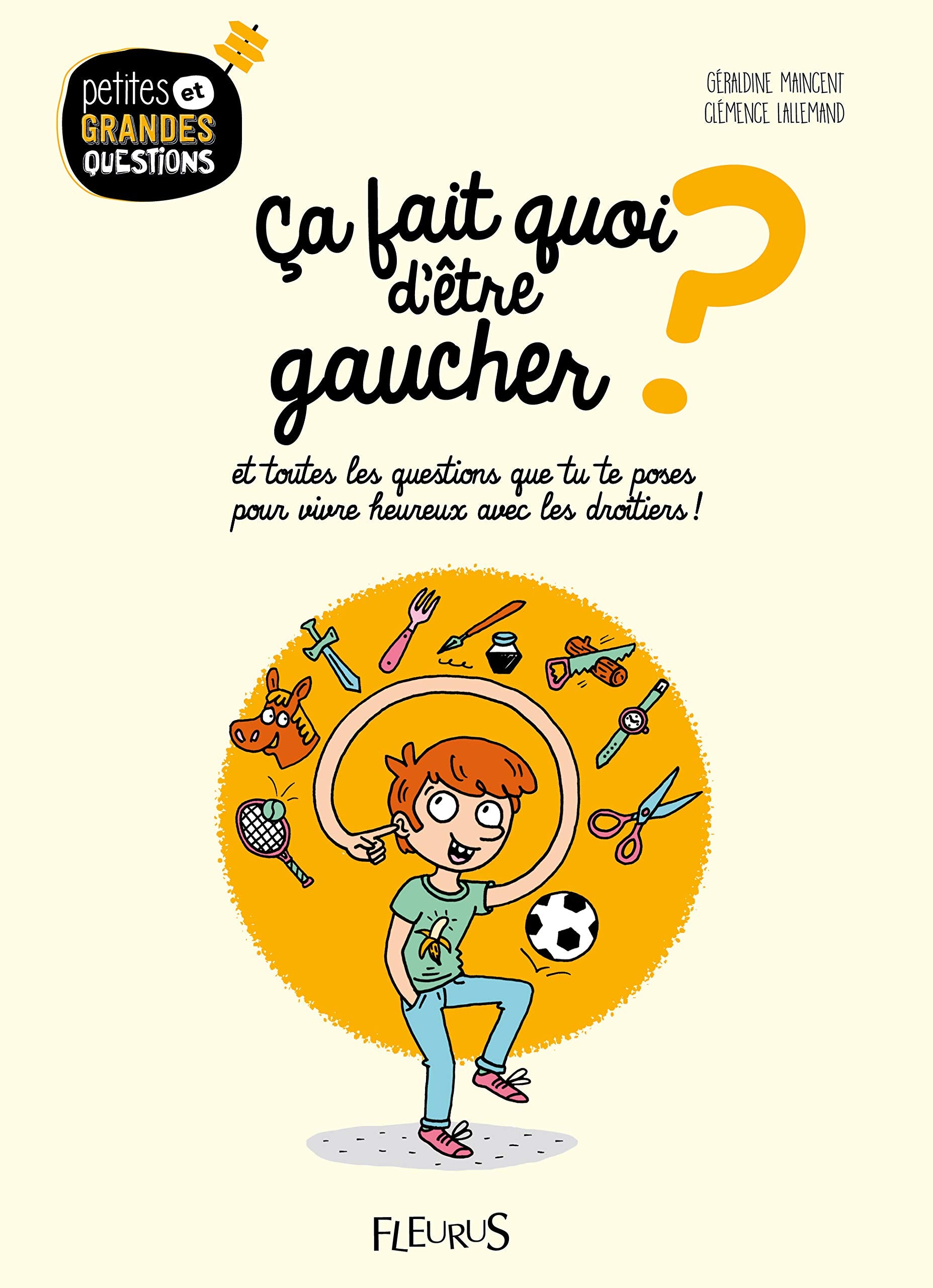 Ça fait quoi d'être gaucher ?, tome 2: et toutes les questions que tu te poses pour vivre heureux avec les droitiers ! 9782215156338