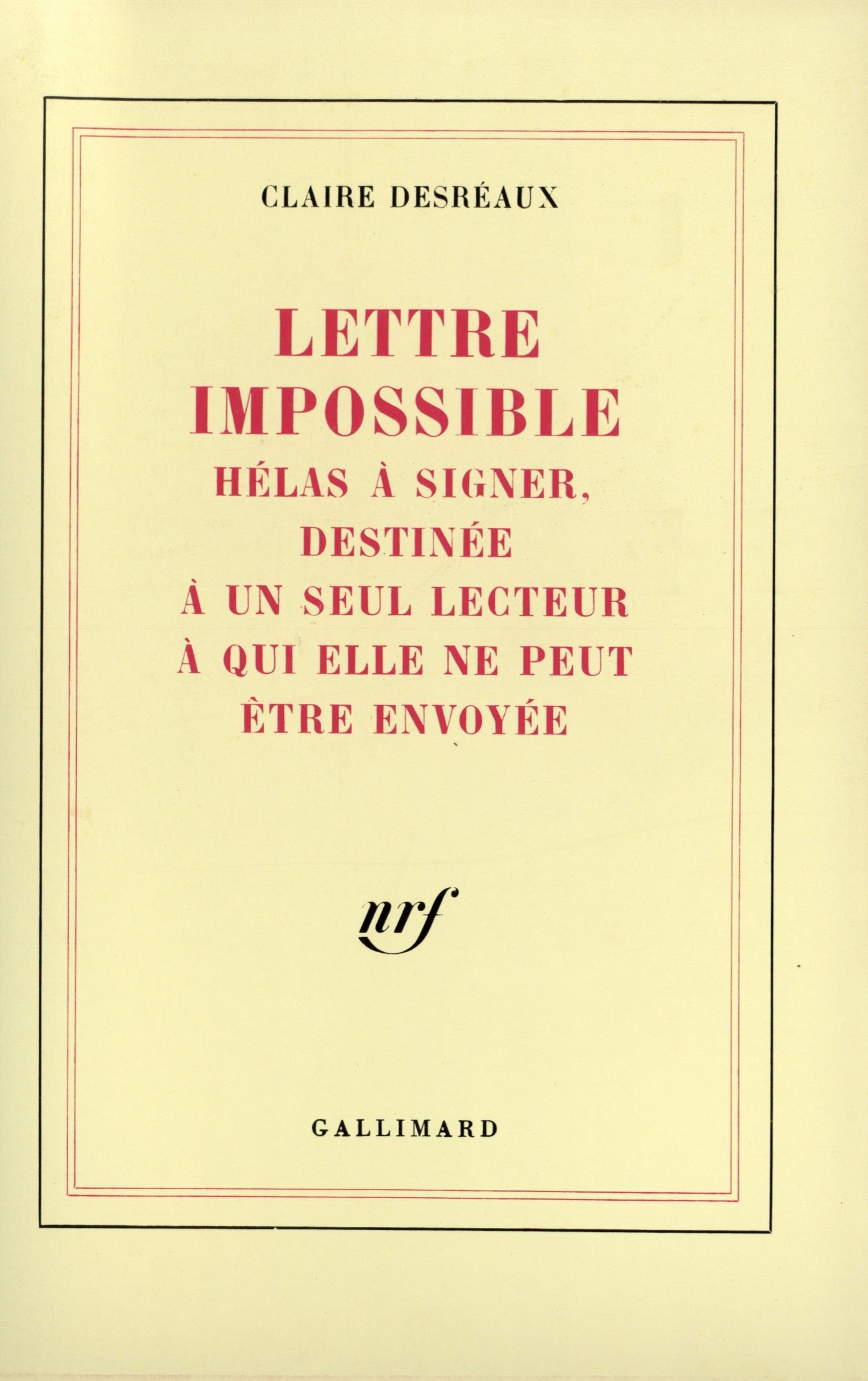 Lettre impossible hélas à signer, destinée à un seul lecteur à qui elle ne peut être envoyée 9782070709922