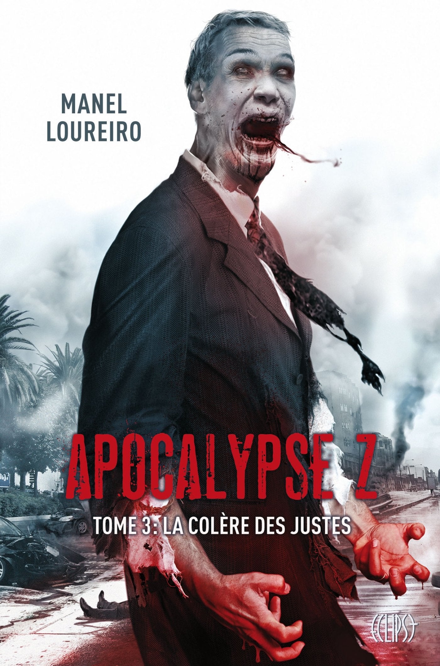 APOCALYPSE Z T03 : LA COLERE DES JUSTES 9782809444209