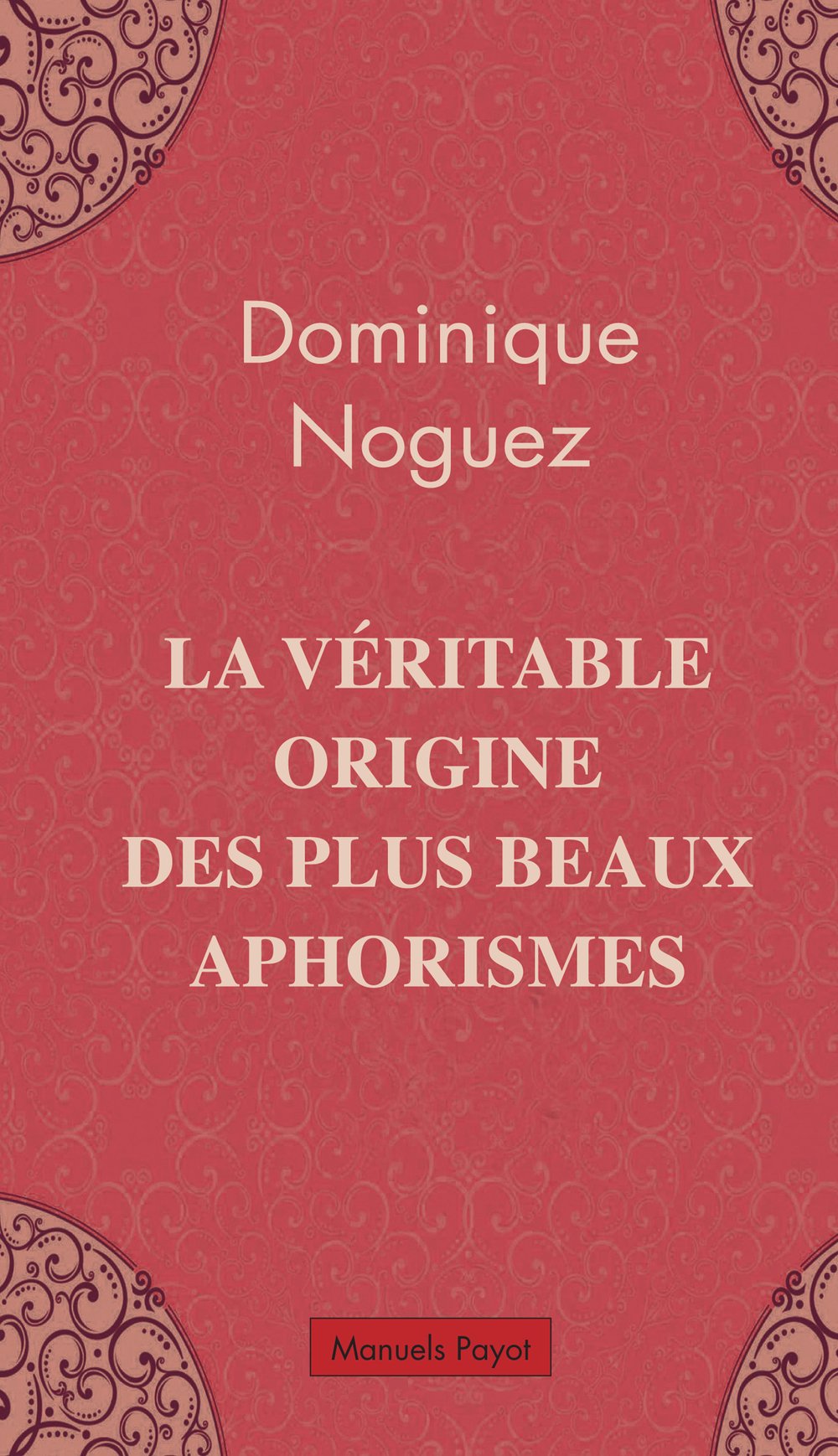 La véritable origine des plus beaux aphorismes 9782228911177