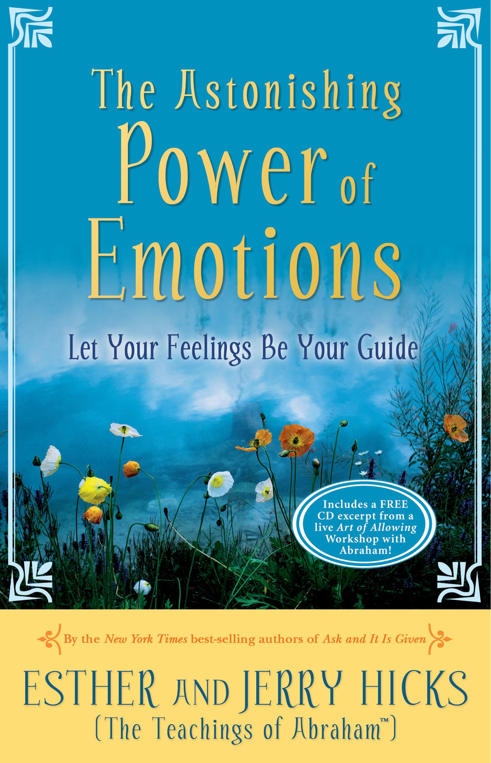 The Astonishing Power of Emotions - Let Your Feelings Be Your Guide 9781401912468