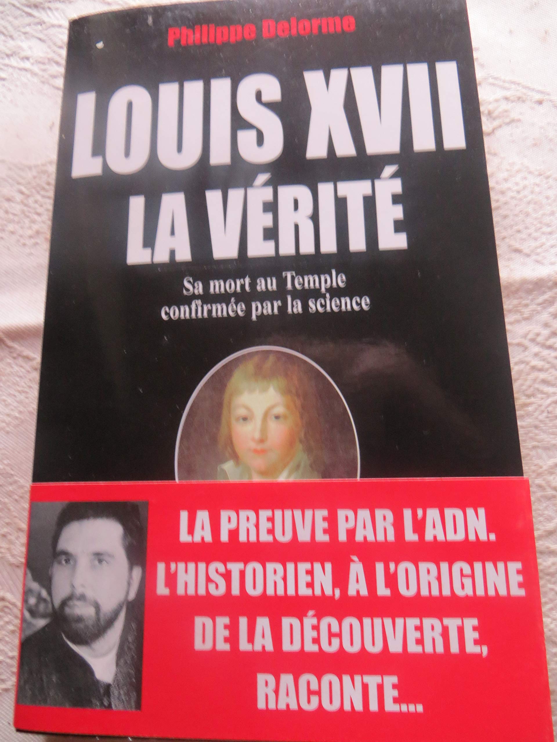 Louis XVII : la vérité 9782857046493