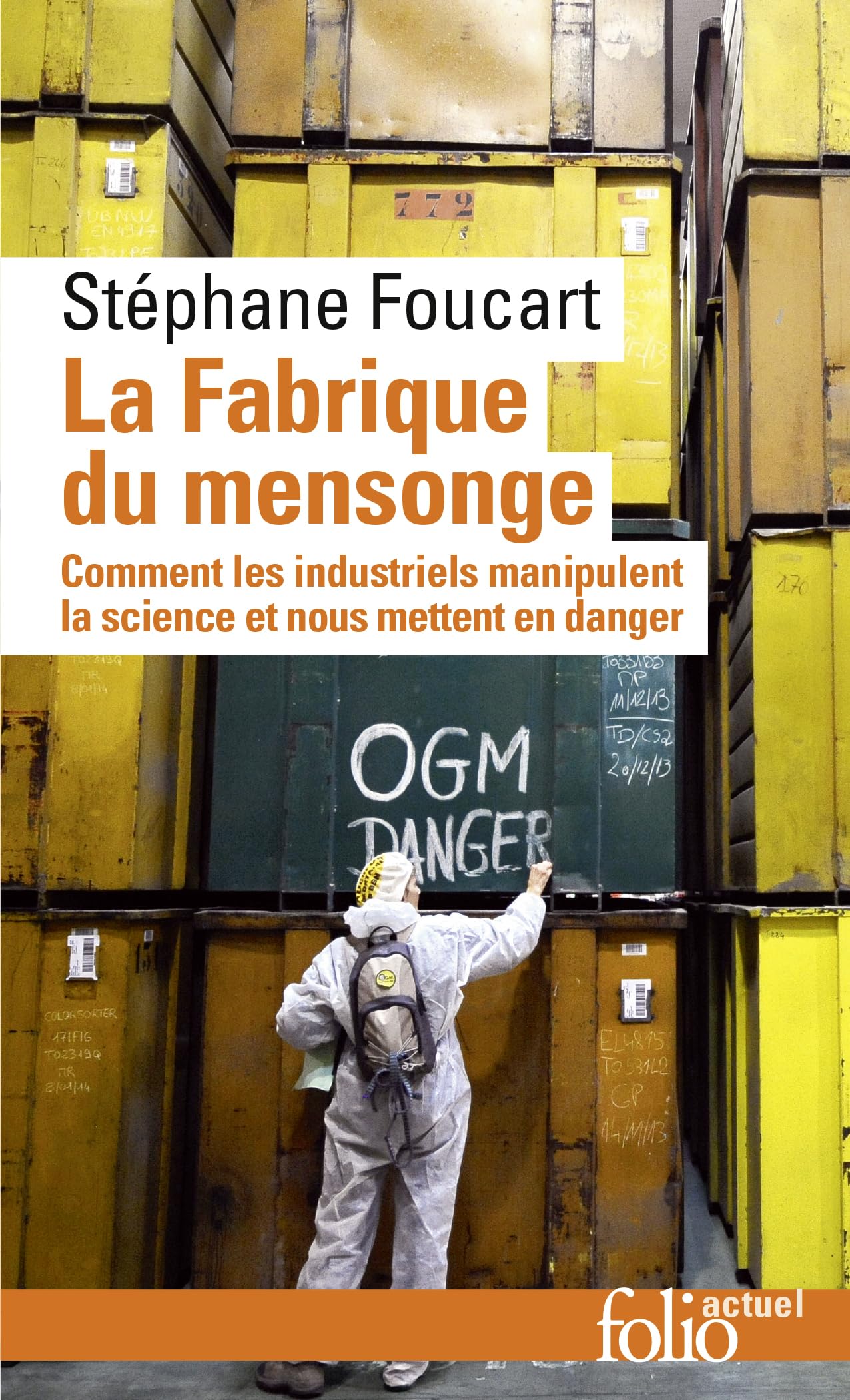 La fabrique du mensonge: Comment les industriels manipulent la science et nous mettent en danger 9782070456857