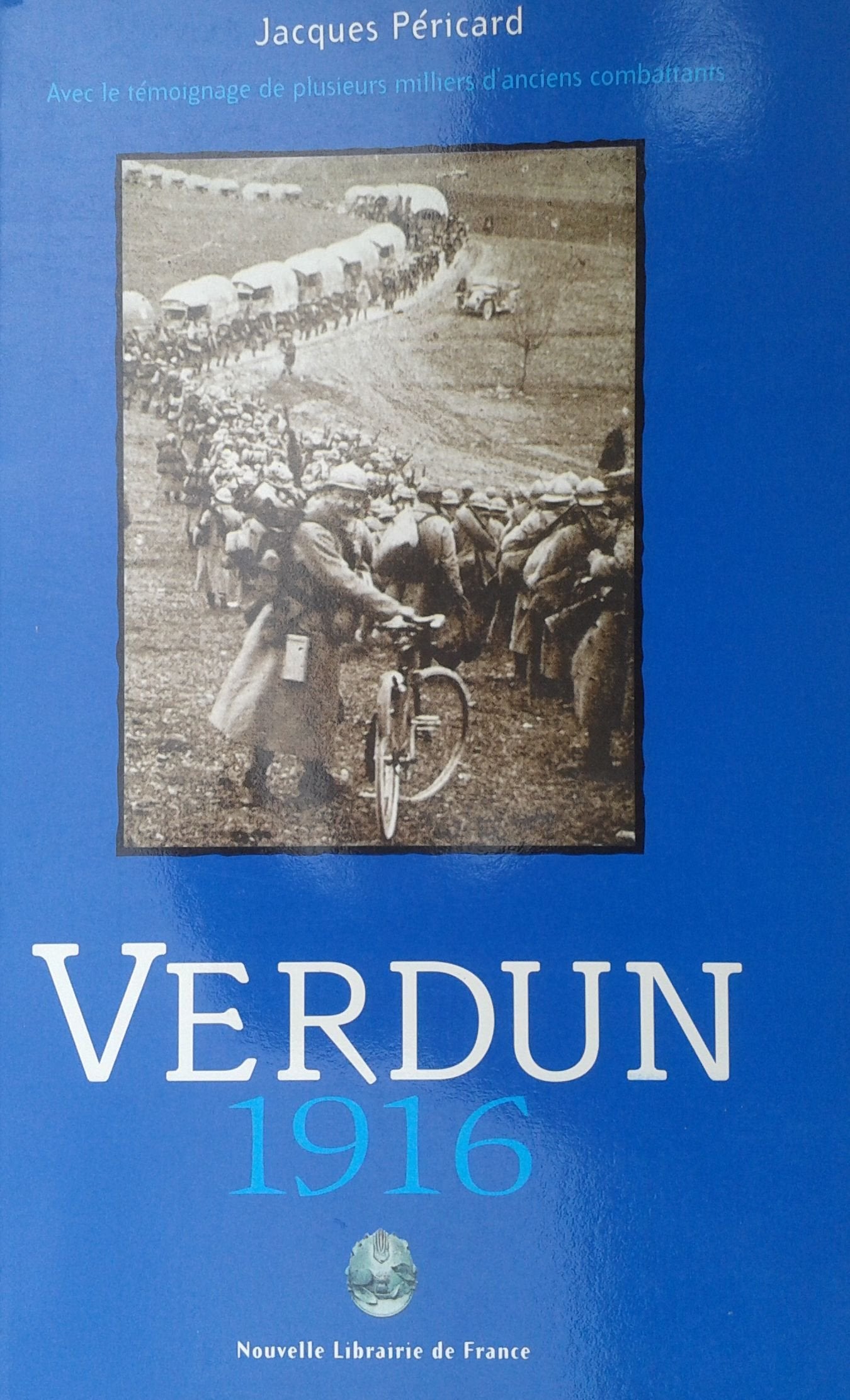 Verdun : Avec les témoignages de plusieurs milliers d'anciens combattants 