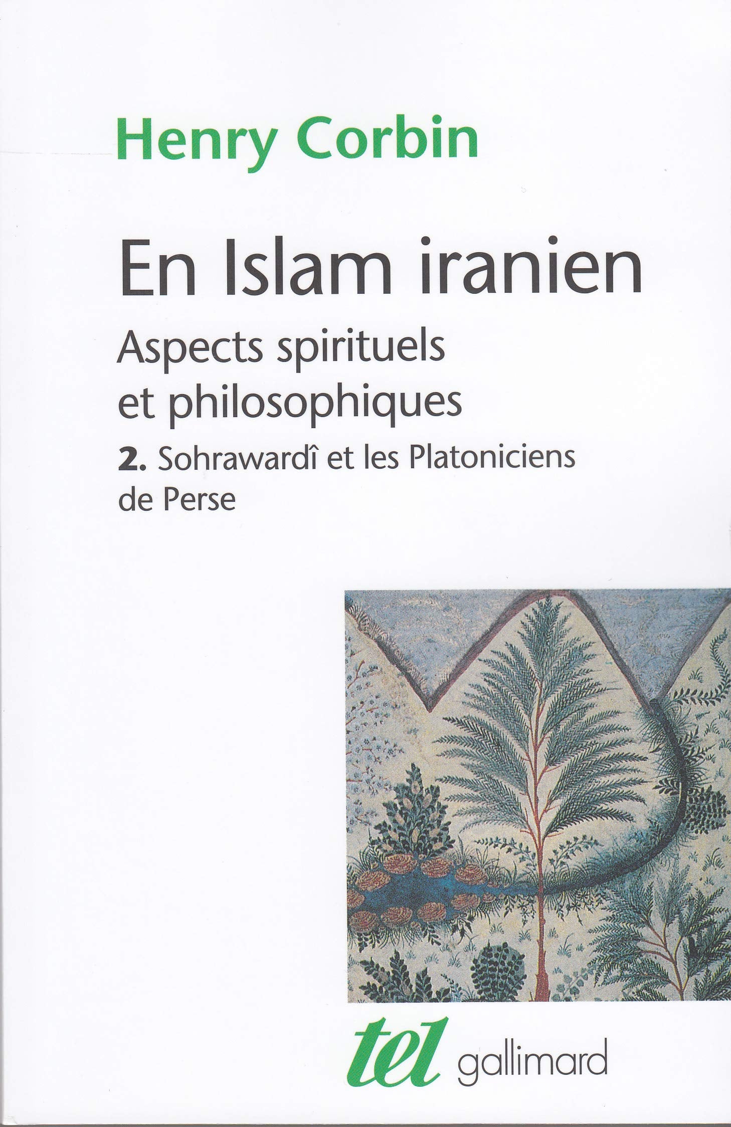 En Islam iranien. Tome 2: Sohrawardi et les platoniciens de Perse 9782070724055