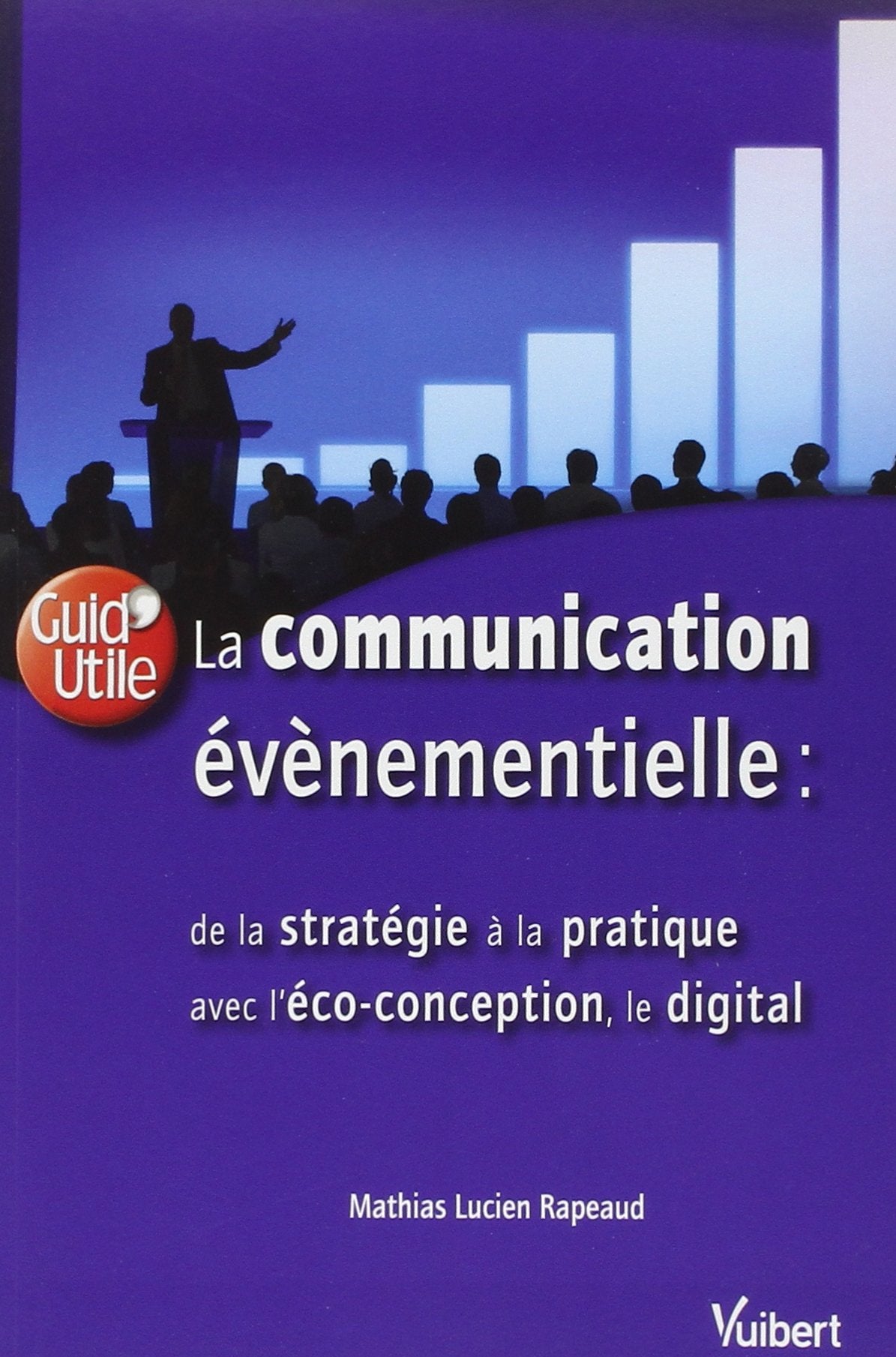 La communication évènementielle : de la stratégie à la pratique avec l'éco-conception, le digital 9782311011036
