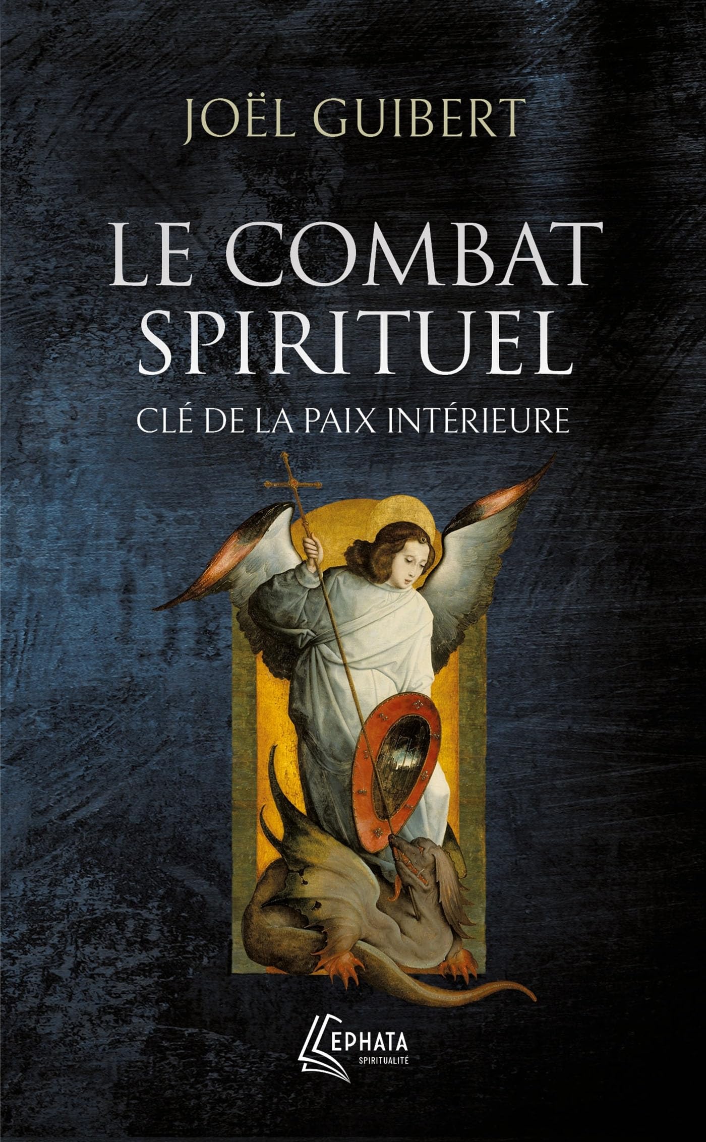 Le combat spirituel, clé de la paix intérieure 9782385500252