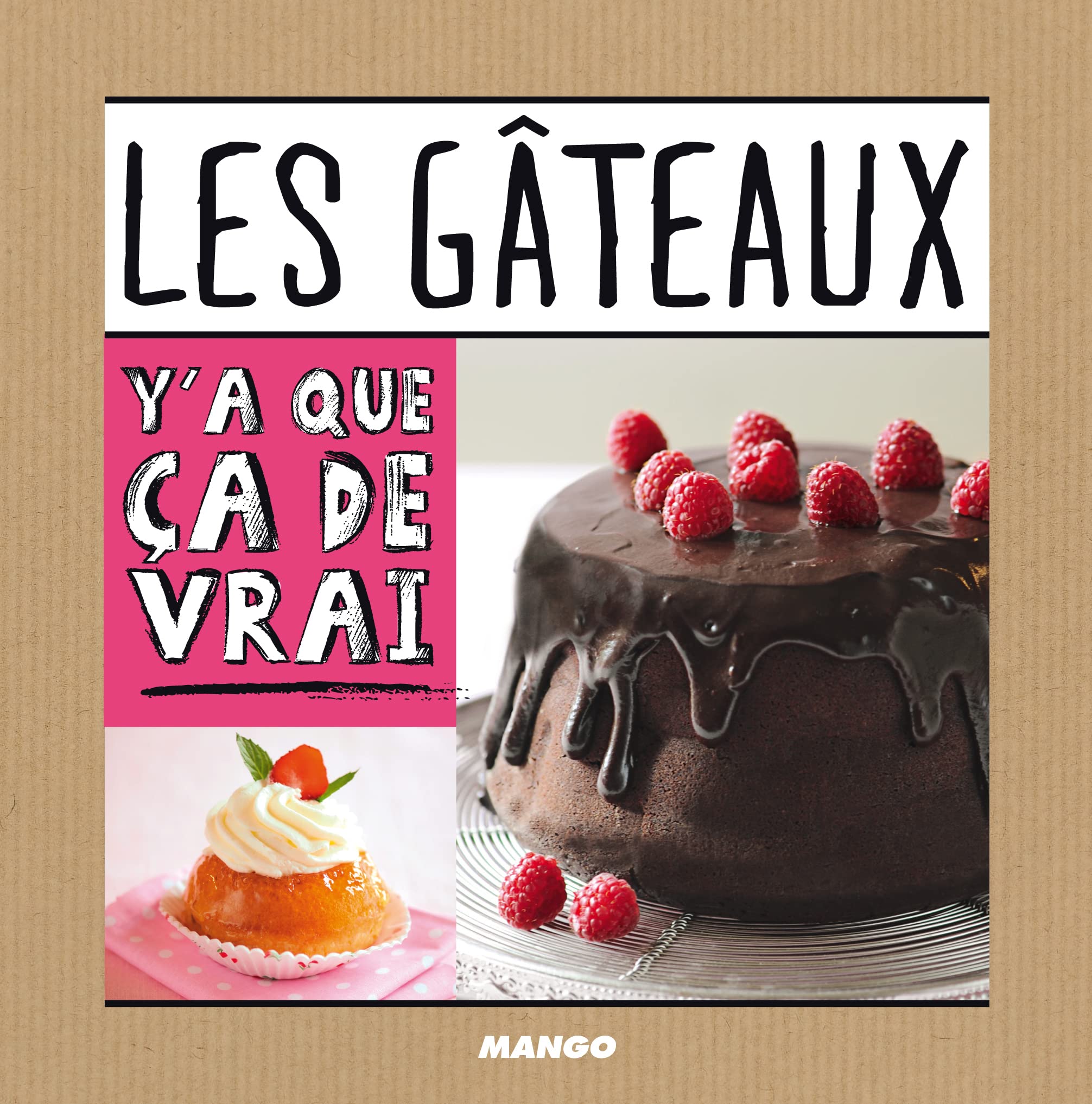 Les Gâteaux: Y'a que ça de vrai! 9782317006975
