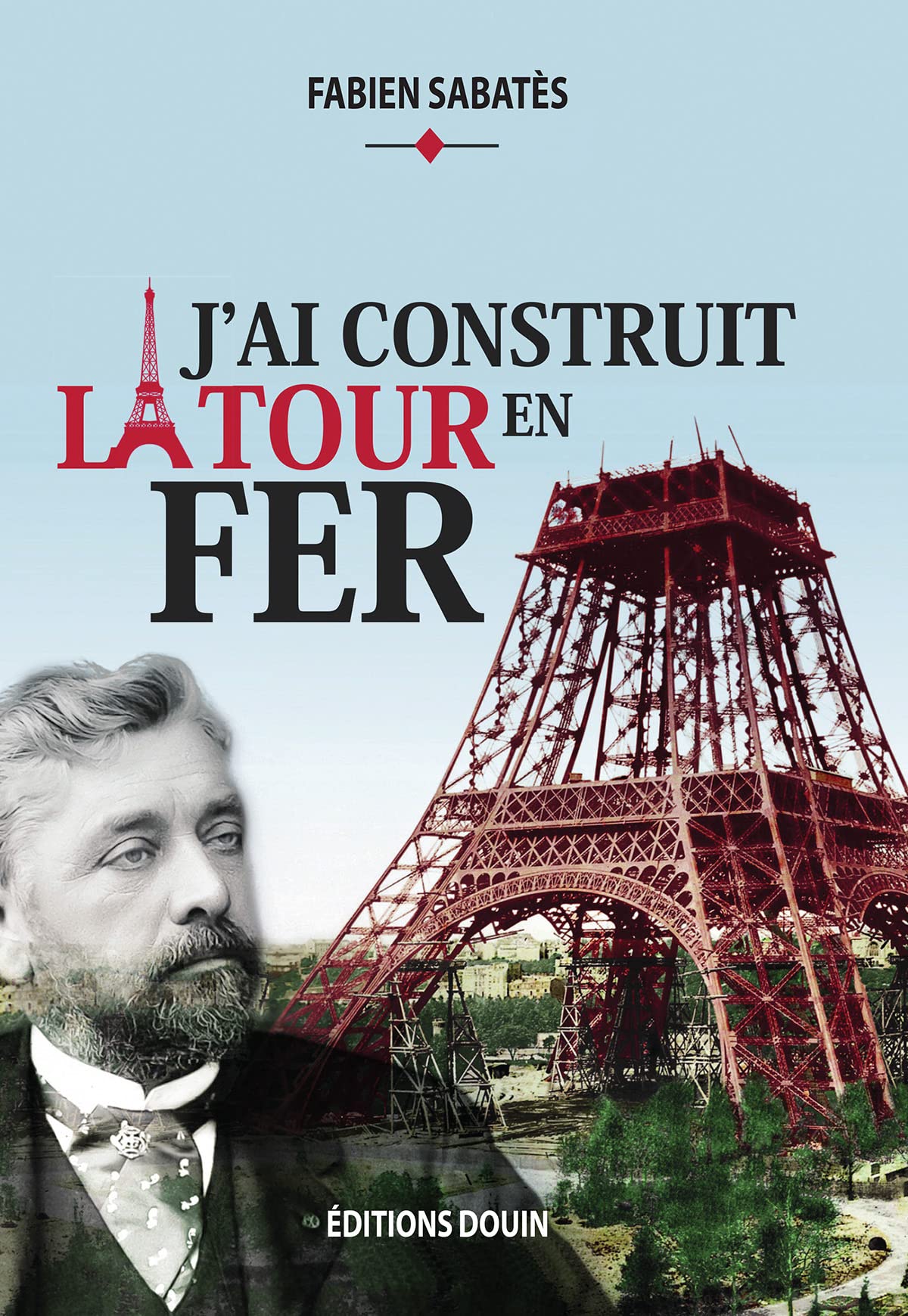 J'ai construit la tour en fer 9782354981617