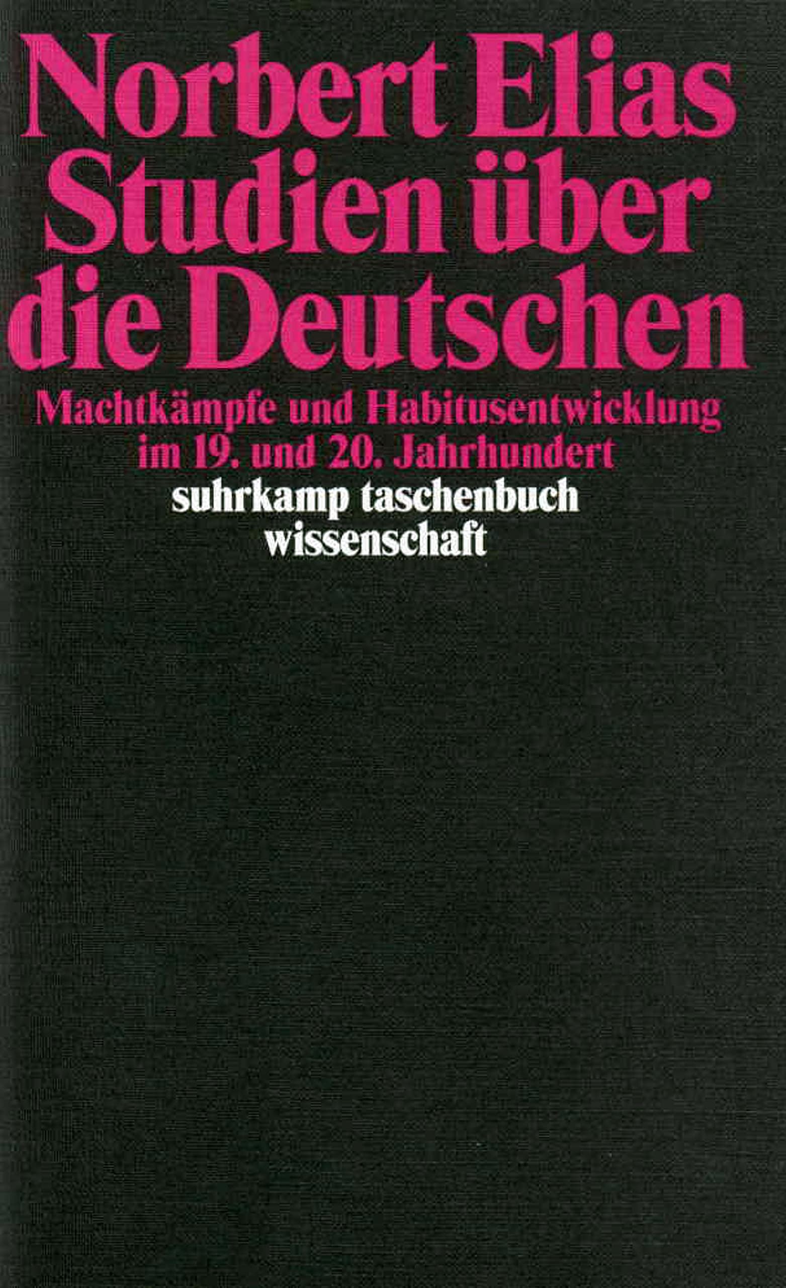 Studien über die Deutschen: Machtkämpfe und Habitusentwicklung im 19. und 20. Jahrhundert 9783518286081