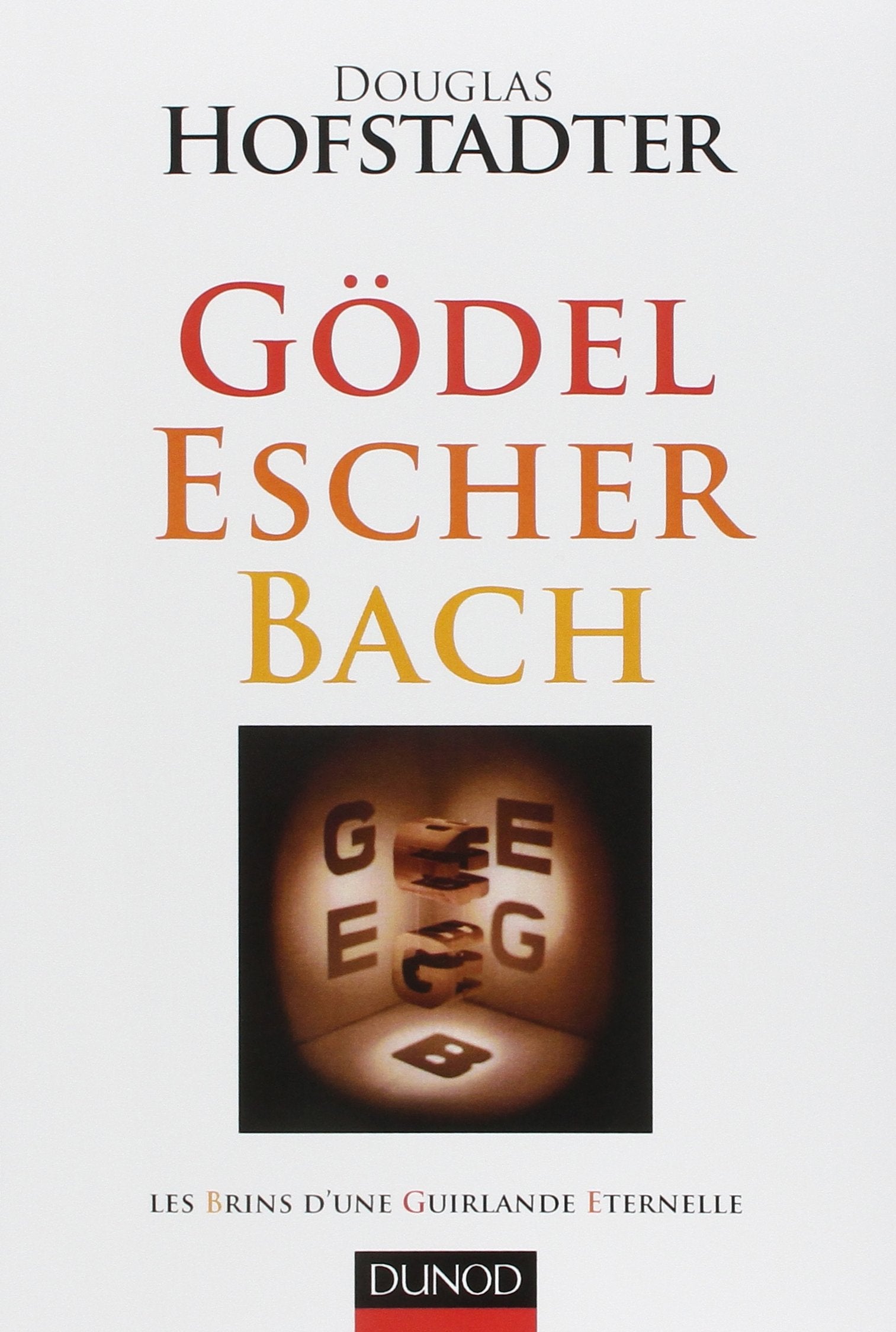 Gödel, Escher, Bach - Les brins d'une guirlande éternelle: Les brins d'une guirlande éternelle 9782100523061