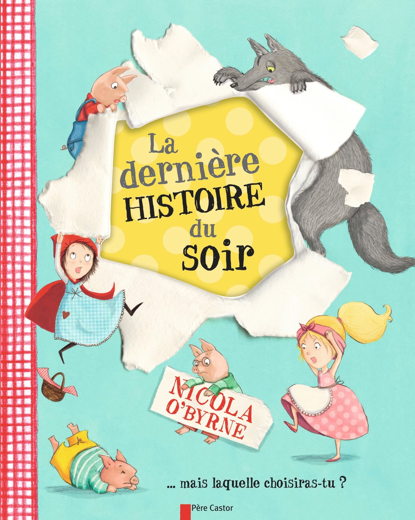 La dernière histoire du soir: ... MAIS LAQUELLE CHOISIRAS-TU 9782081385672